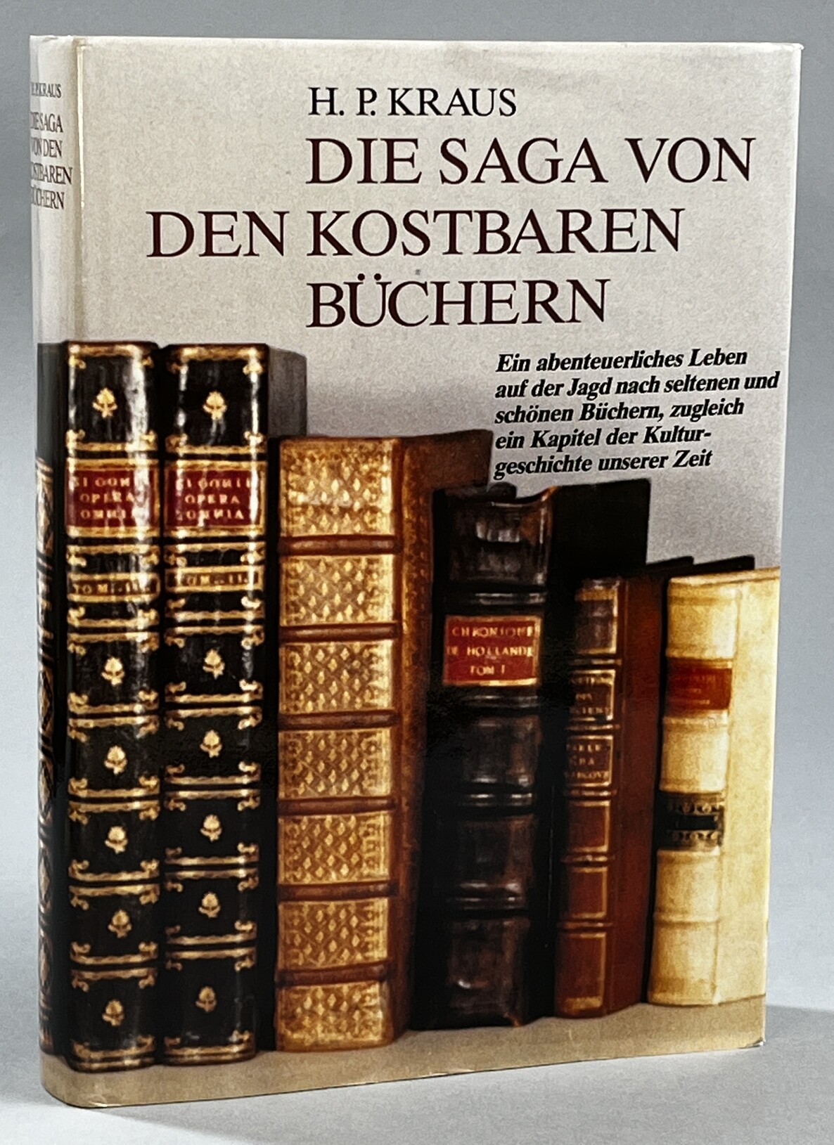 Die Saga von den kostbaren Büchern. [Ein abenteuerliche Leben auf der Jagd nach seltenen und schönen Büchern, zugleich ein Kapitel der Kulturgeschichte unserer Zeit].