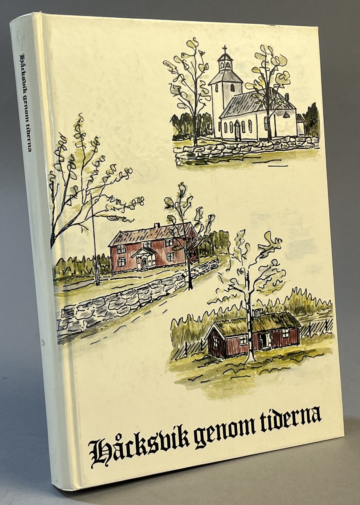 Håcksvik genom tiderna. [Del 1]. [Utg. av] Håcksviks hembygdsförening.