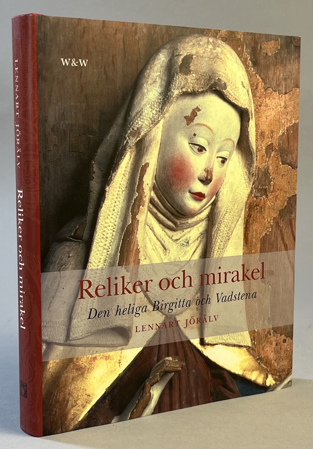 Reliker och mirakel. Den heliga Birgitta och Vadstena. [Utg. av] Wahlström & Widstrand.