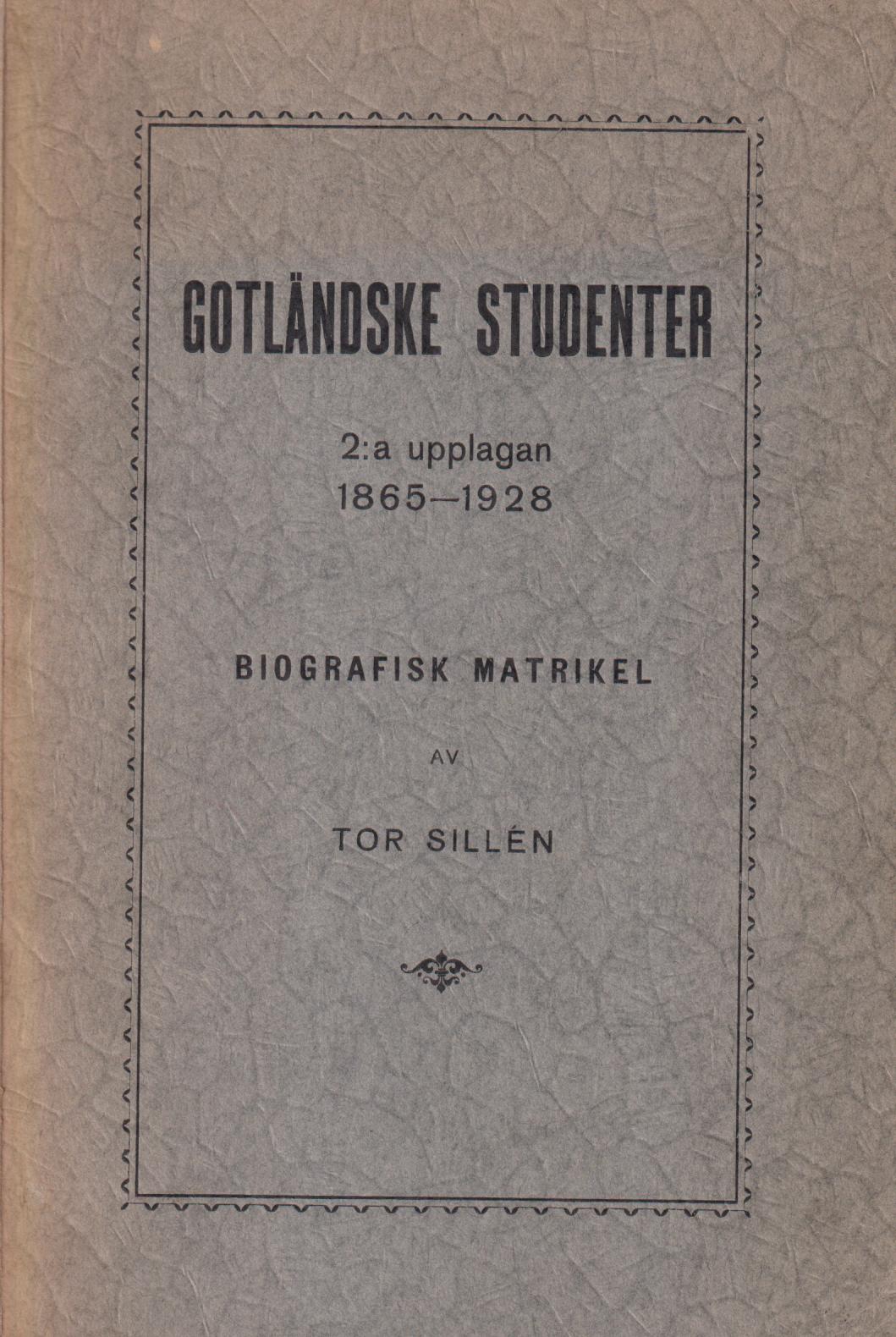 Gotländske studenter 1865-1928. 2:a upplagan. Biografisk matrikel.