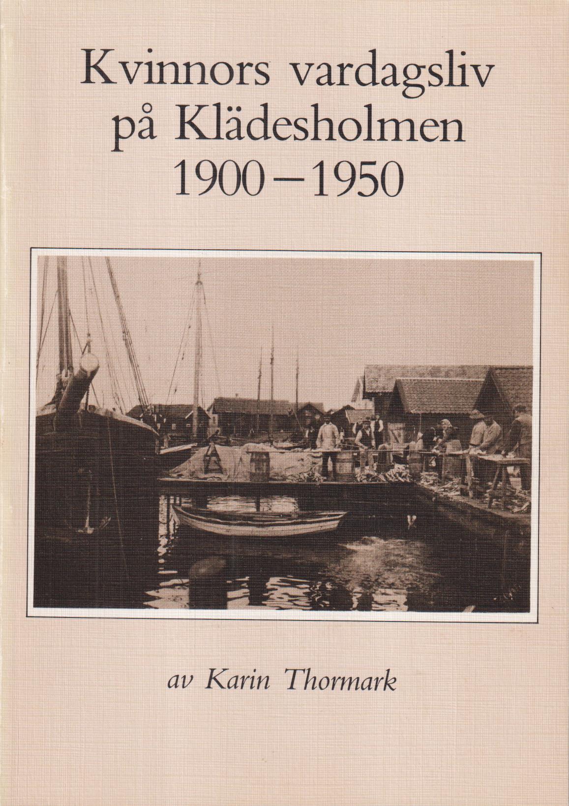 Kvinnors vardagsliv på Klädesholmen 1900-1950.