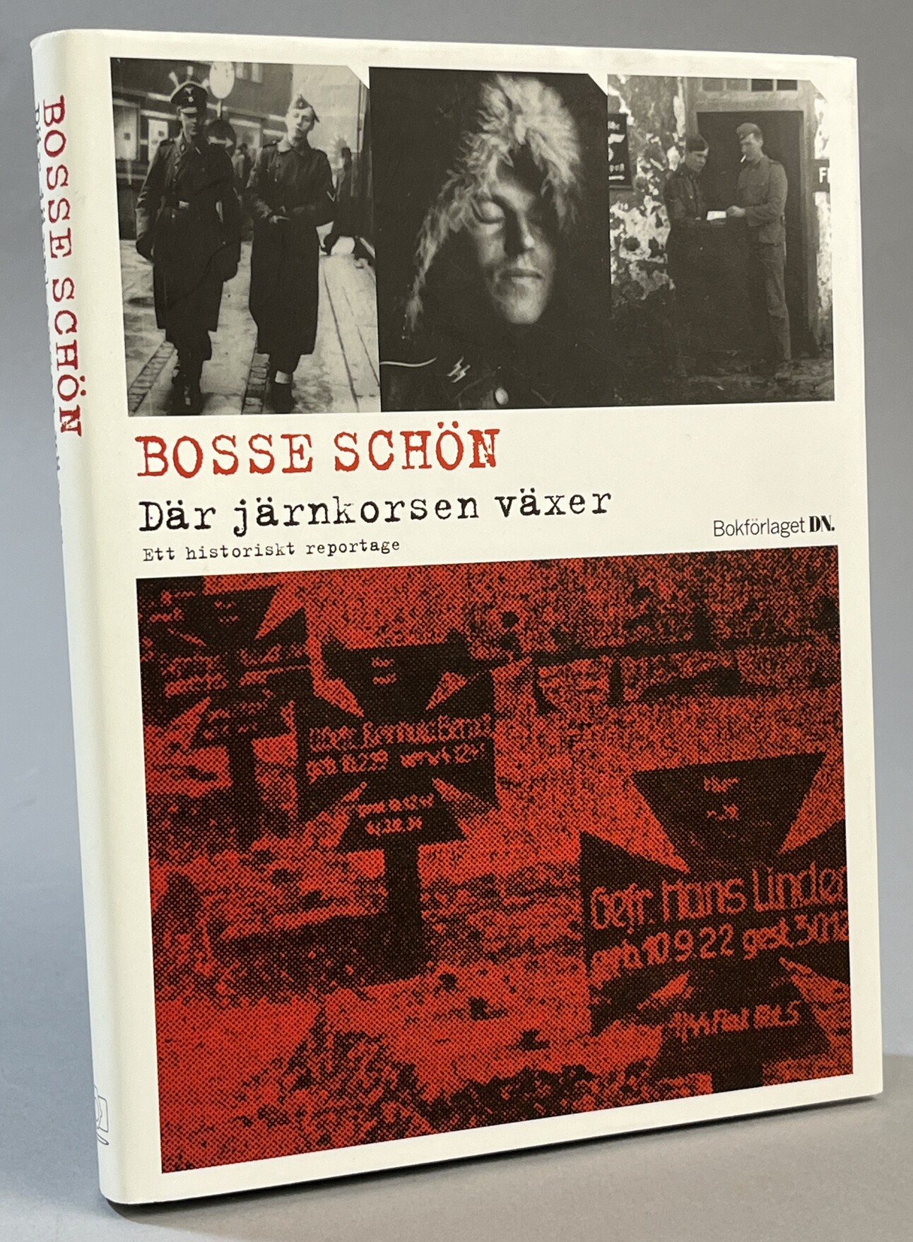Där järnkorsen växer. Ett historiskt reportage. [Utg. av] Bokförlaget DN.