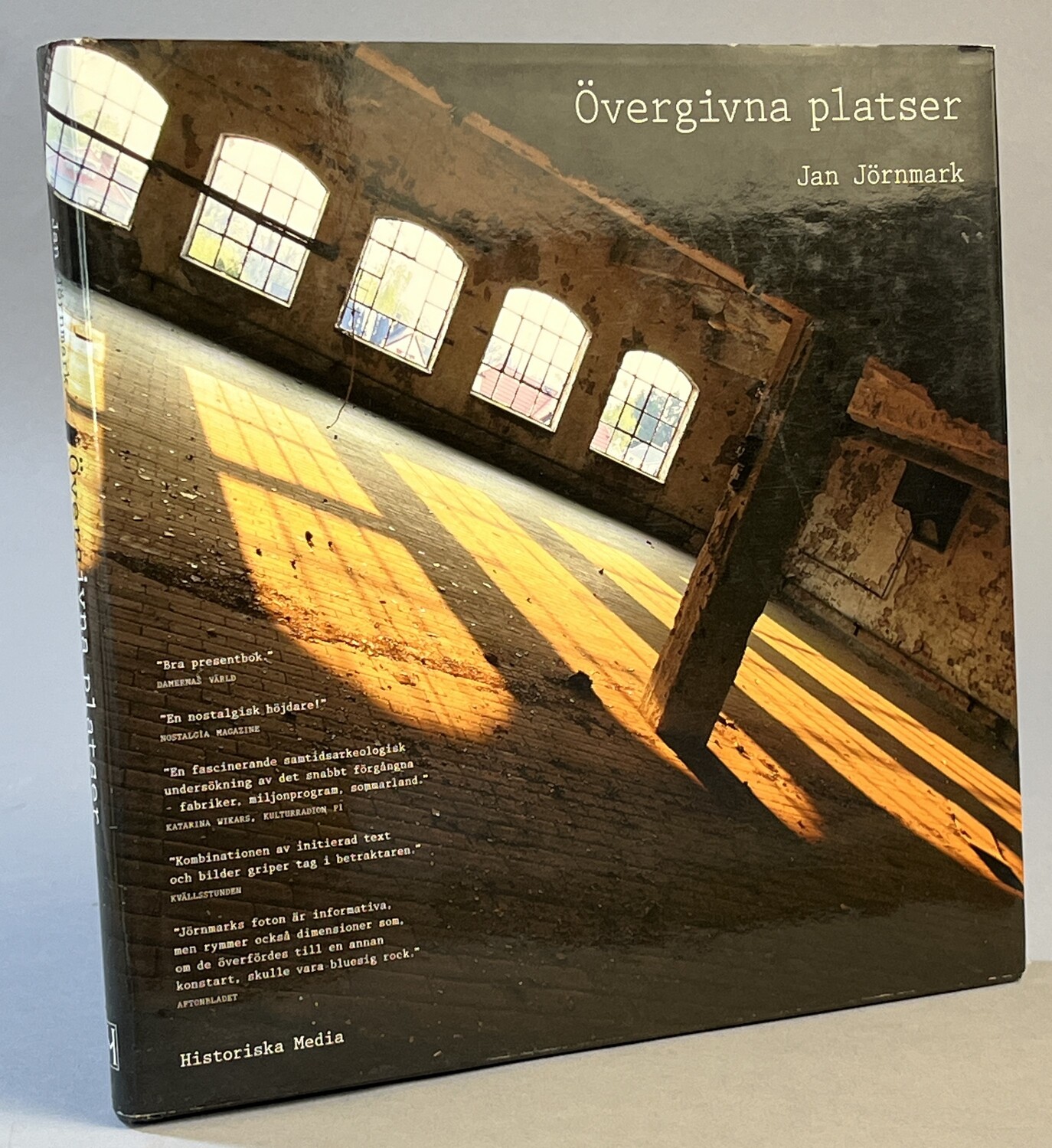 Övergivna platser. [Utg. av] Historiska Media.