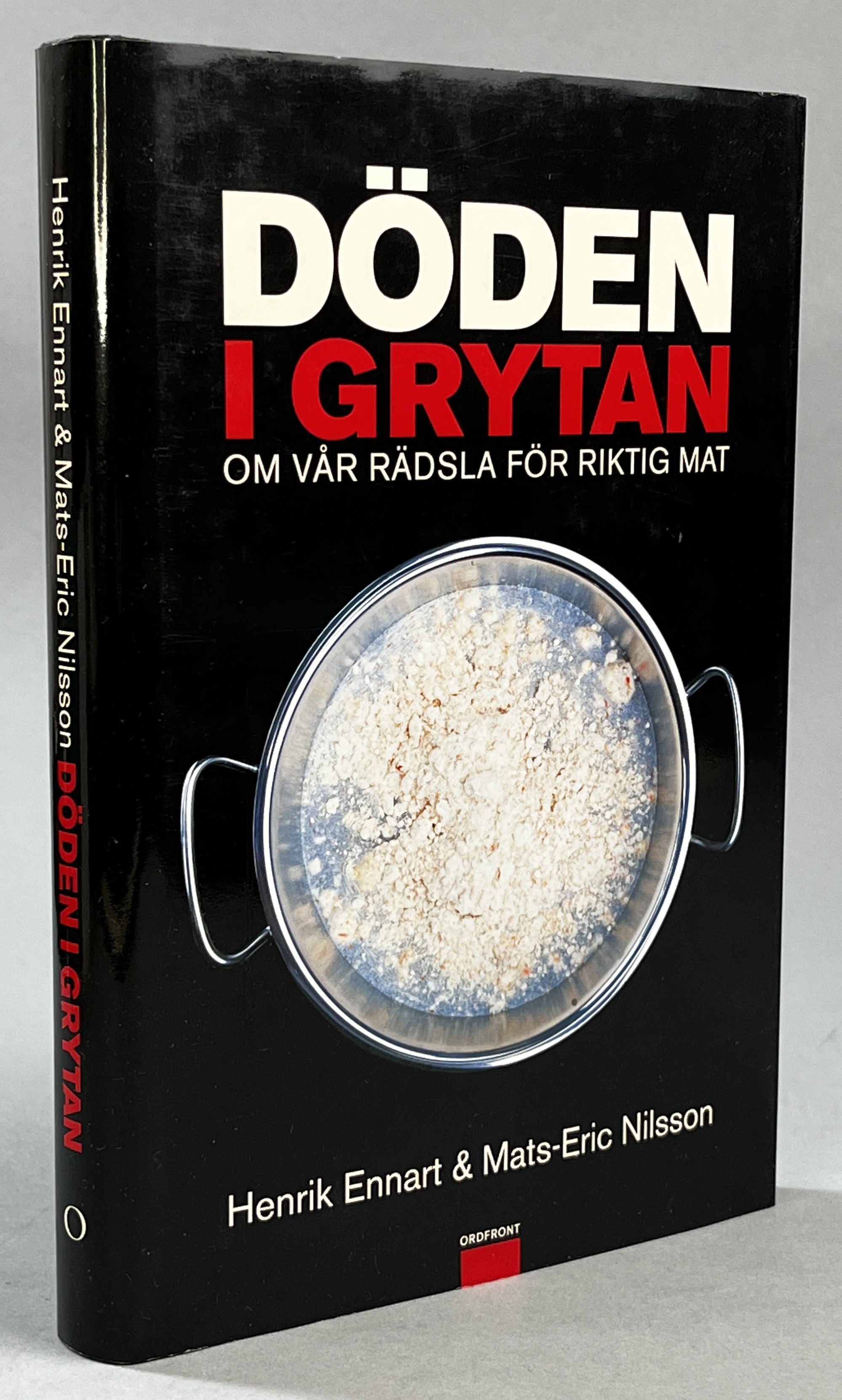 Döden i grytan. Om vår rädsla för riktig mat. [Utg. av] Ordfront.