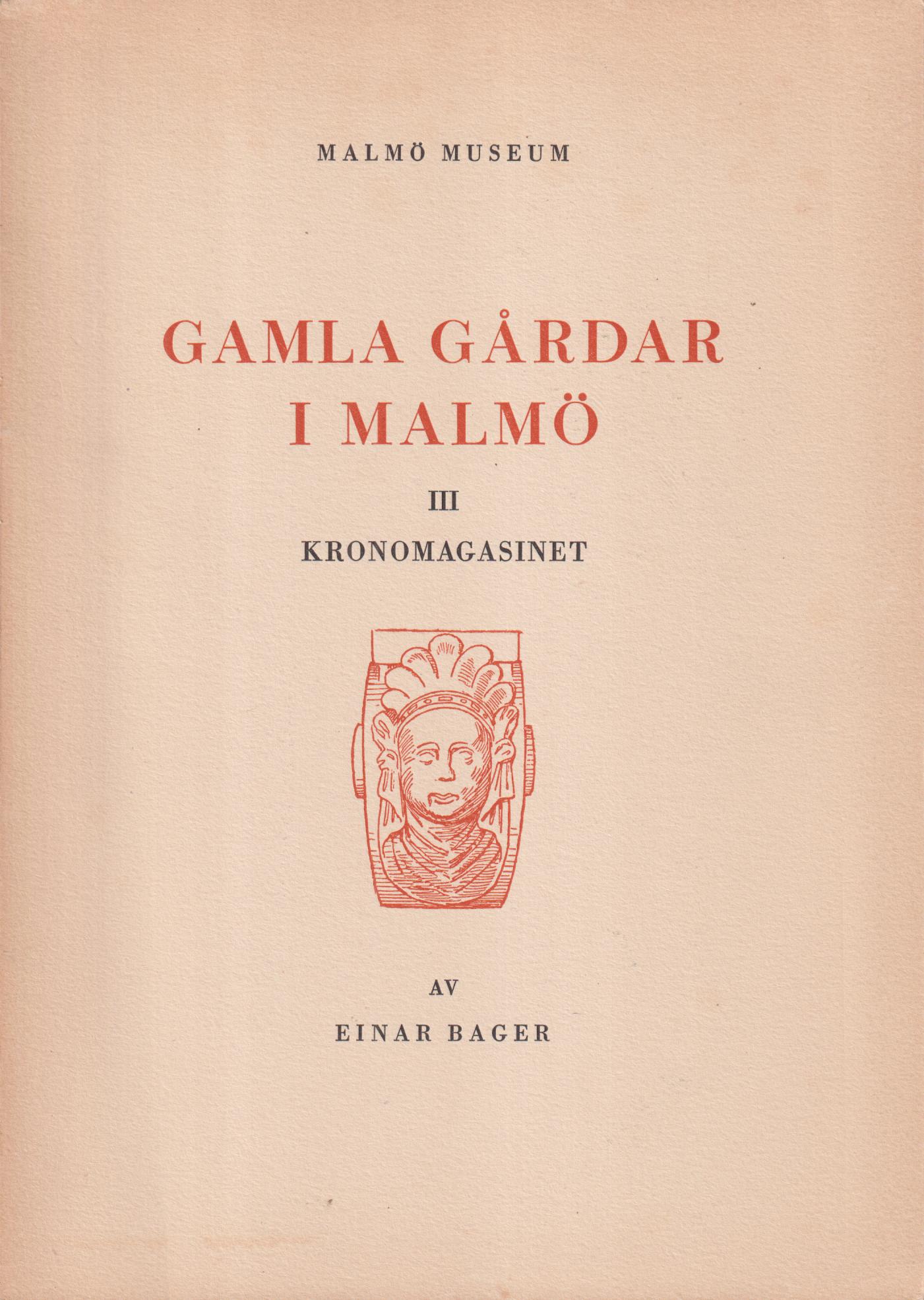 Kronomagasinet. [Utg. av] Malmö museum.