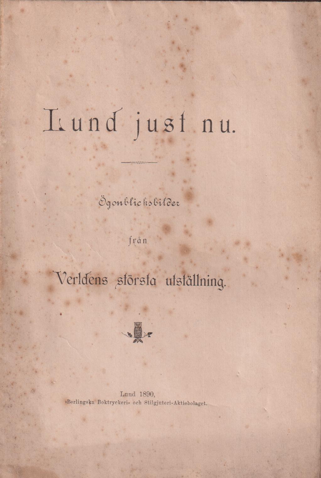 Lund just nu. Ögonblicksbilder från Verldens största utställning.