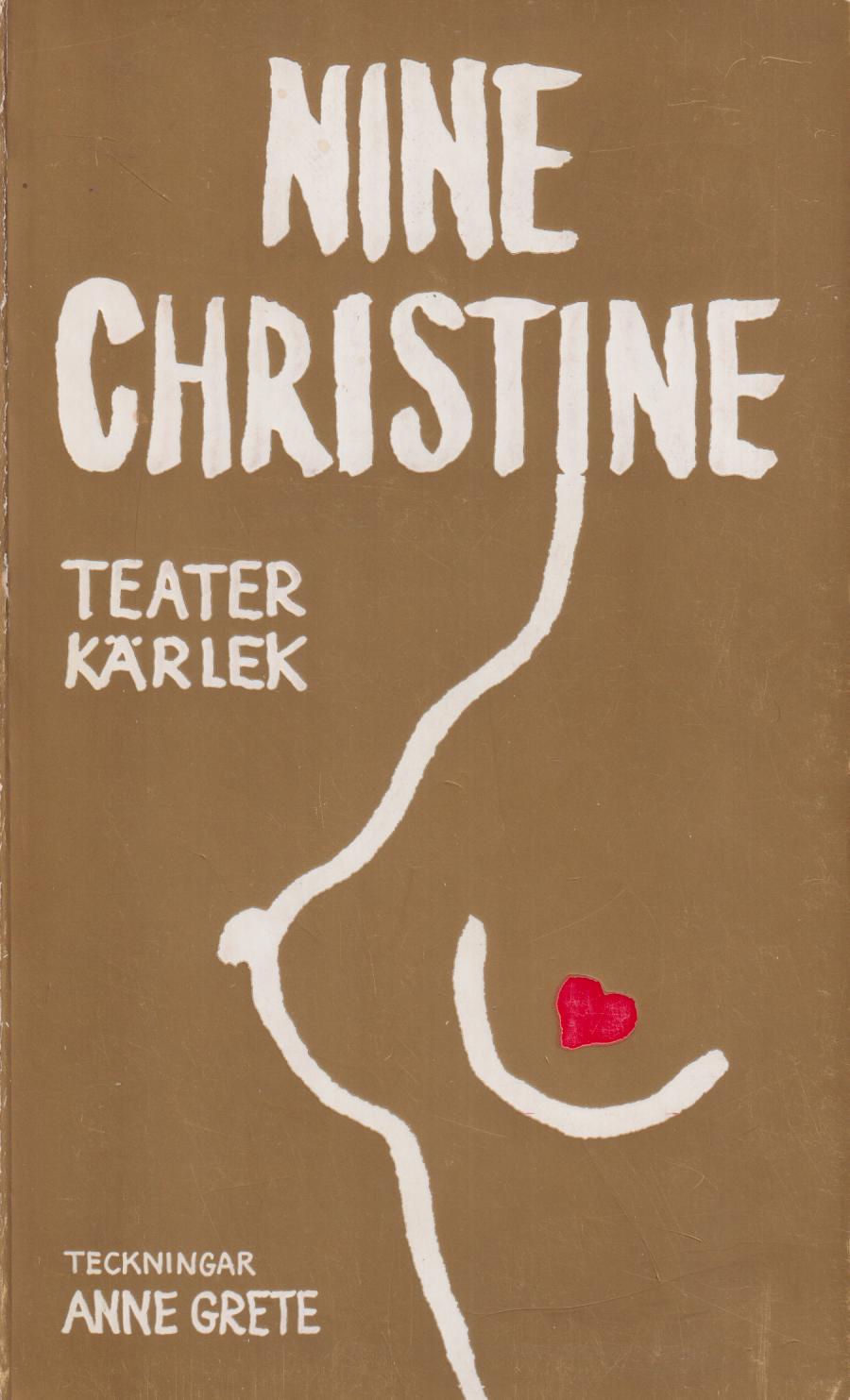 Nine Christine. Teaterkärlek. [Utg. av] Bengt Forsbergs förlag.