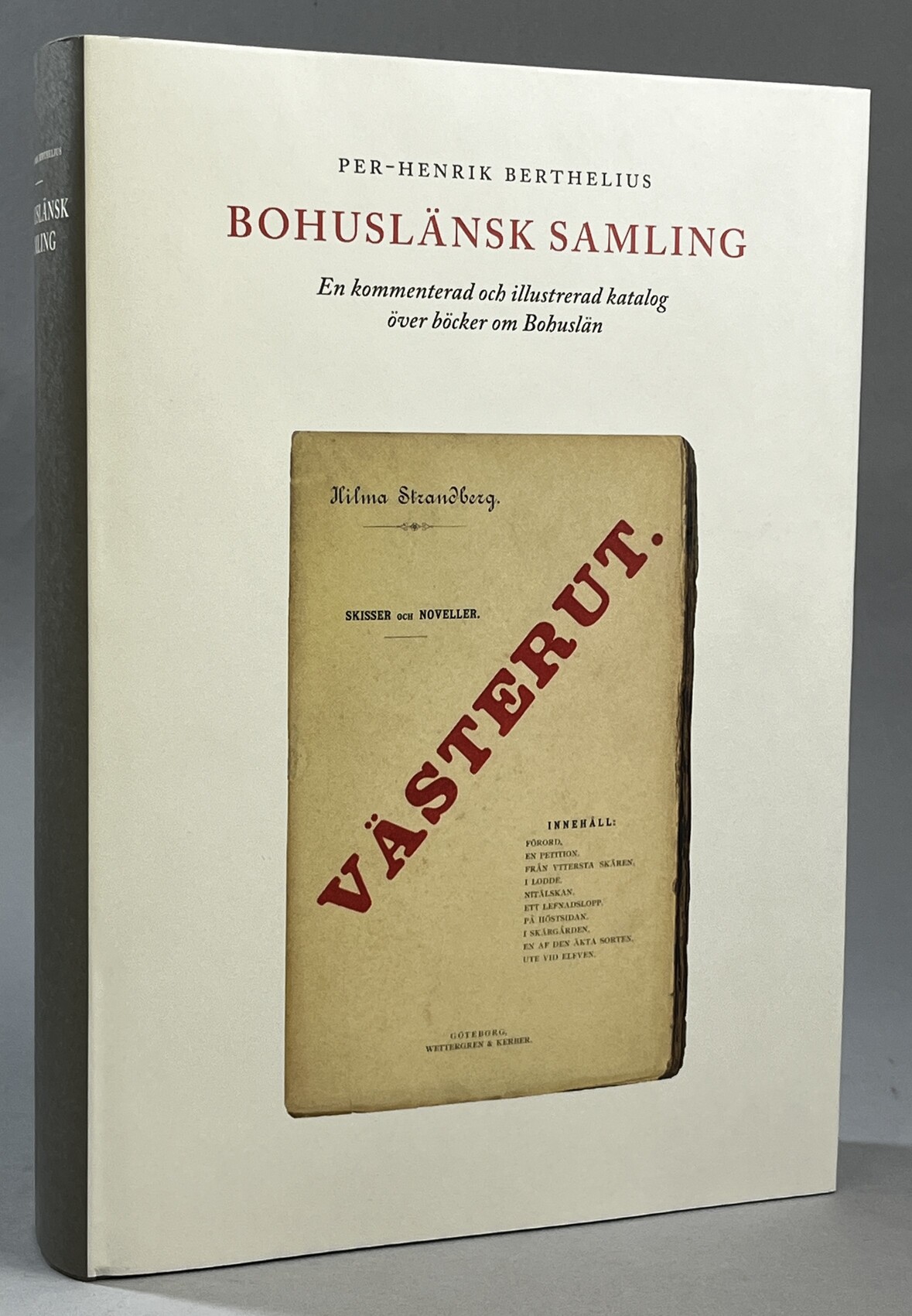 Bohuslänsk samling. En kommenterad och illustrerad katalog över böcker om Bohuslän. Från 1600-talets tillfällestryck till dagens hembygdsskildringar. [Utg. av] Panacé, Särö.