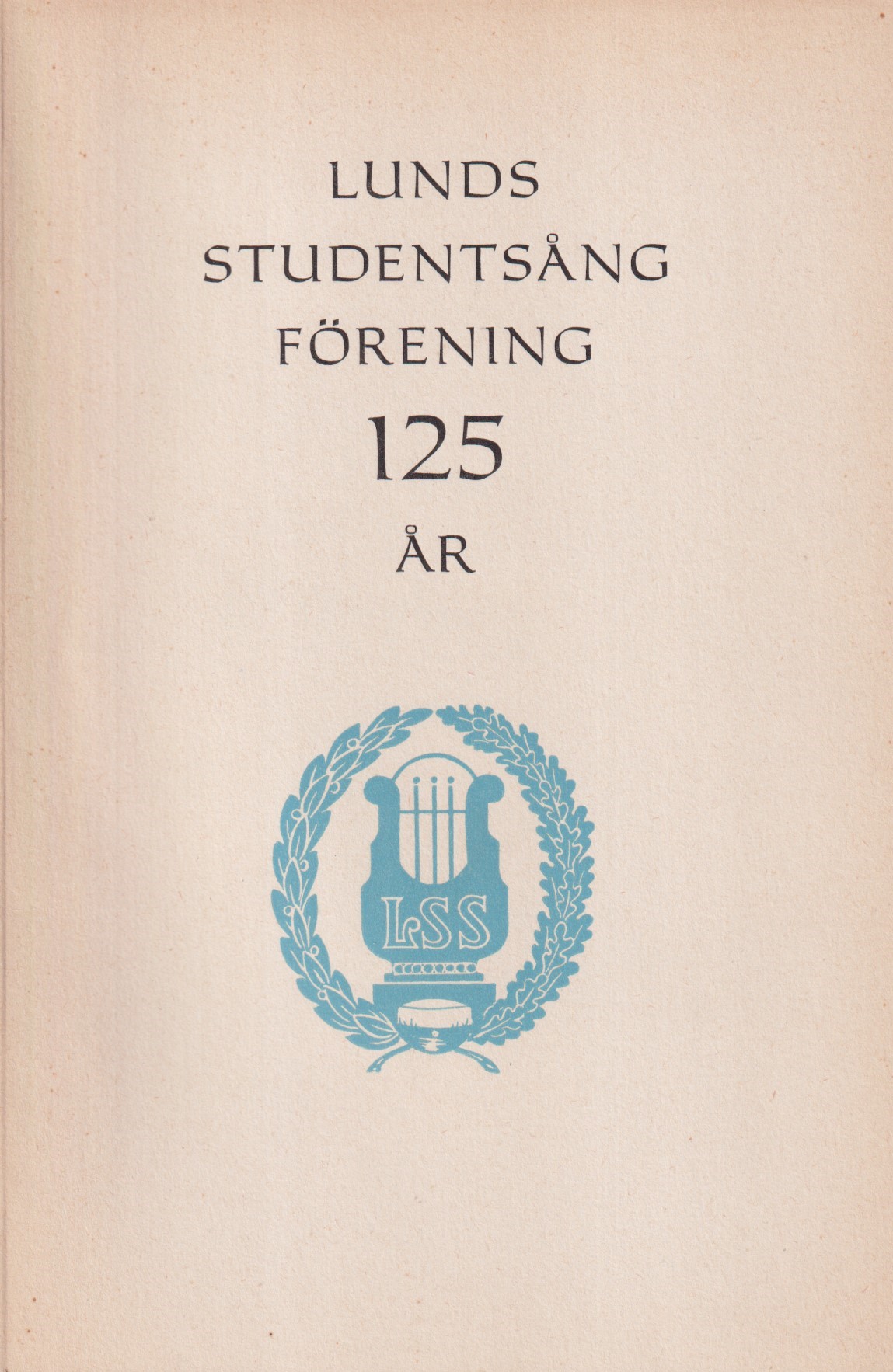 Lunds studentsångförening 125 år. Krönika 1931-1956. Matrikel över lilla kören. [Utg. av] Gleerupska universitetsbokhandeln.