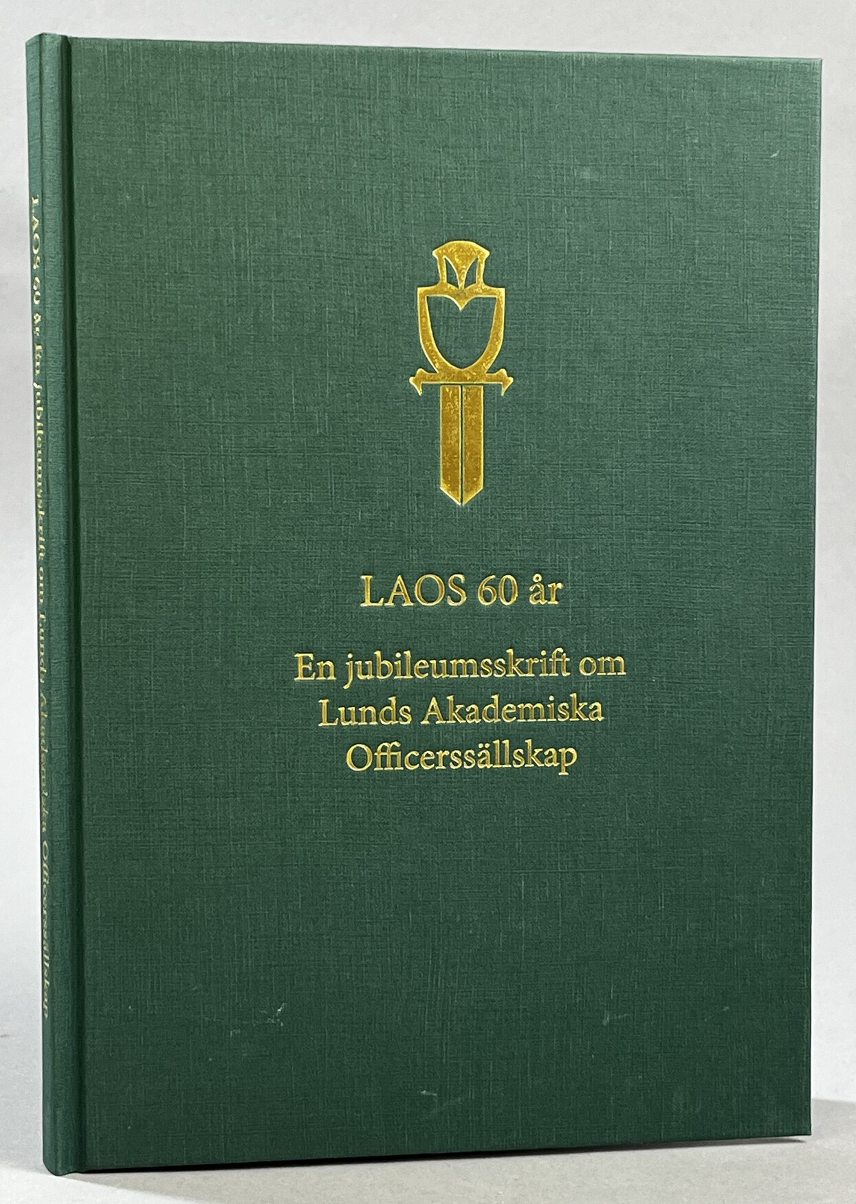 LAOS 60 år. En jubileumsskrift om Lunds Akademiska Officerssällskap.