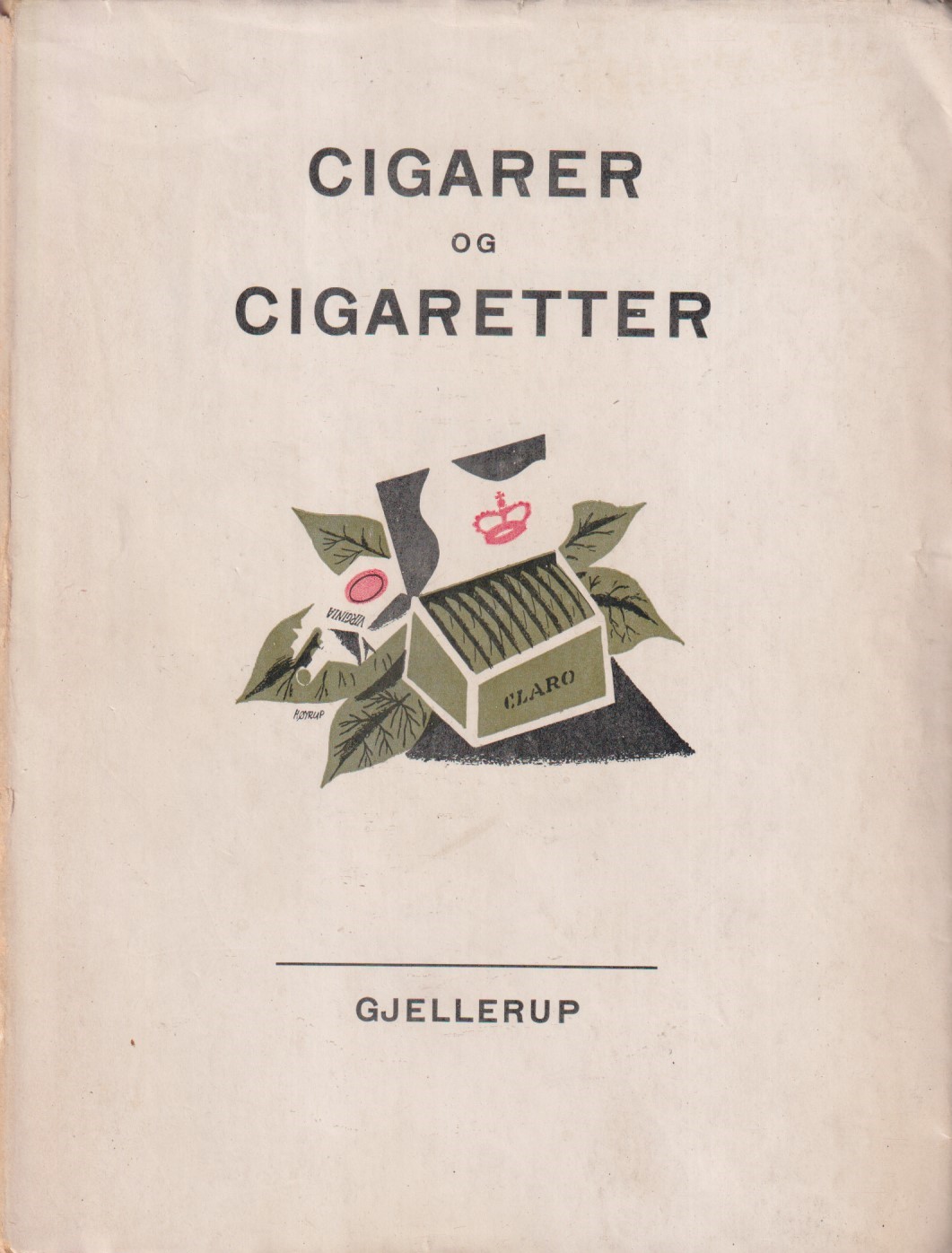 Cigarer og Cigaretter. Tegninger: Poul Høyrup. [Utg. av] Gjellerup.