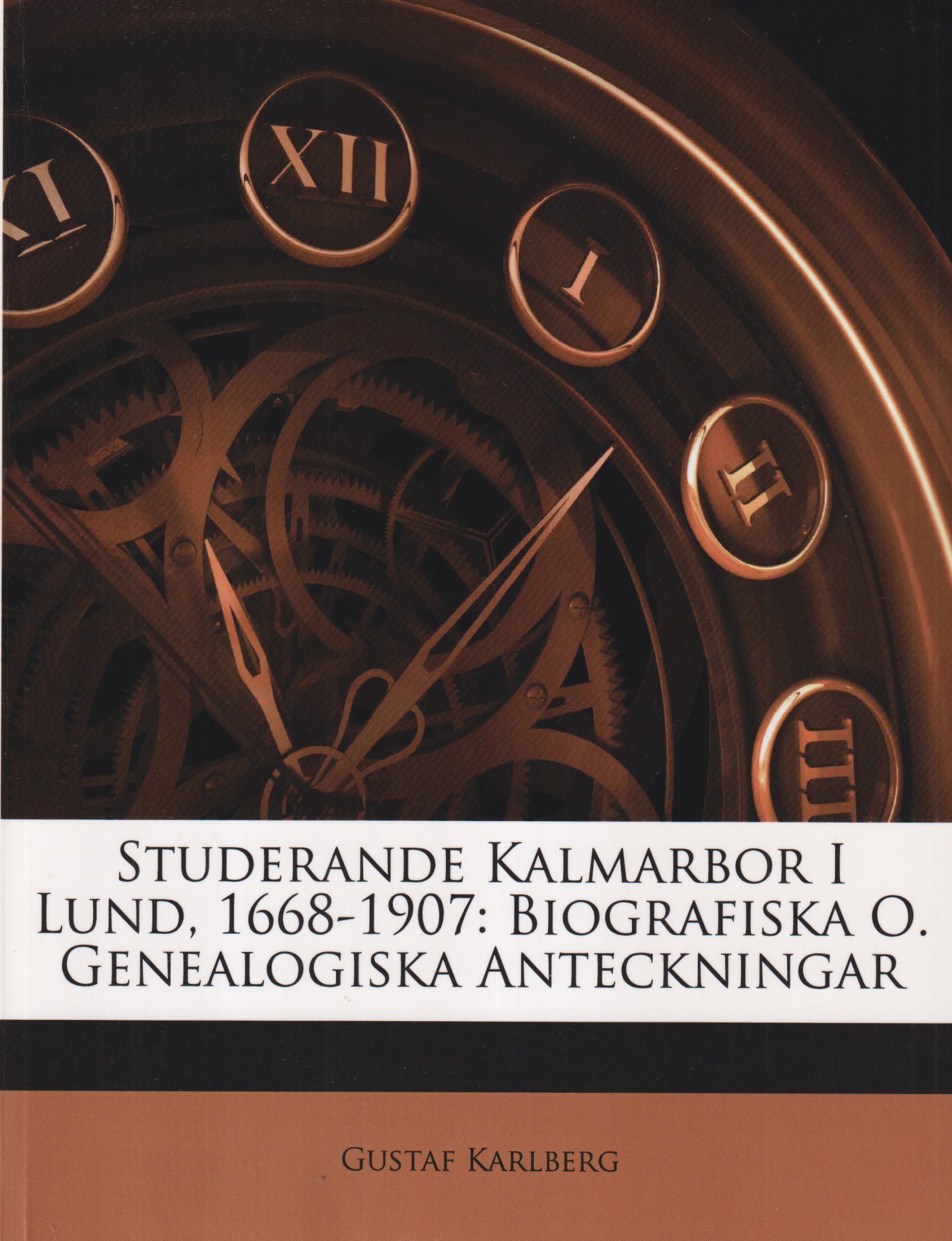 Studerande Kalmarbor i Lund 1668-1907. Biografiska o. genealogiska anteckningar af Gustaf Karlberg.