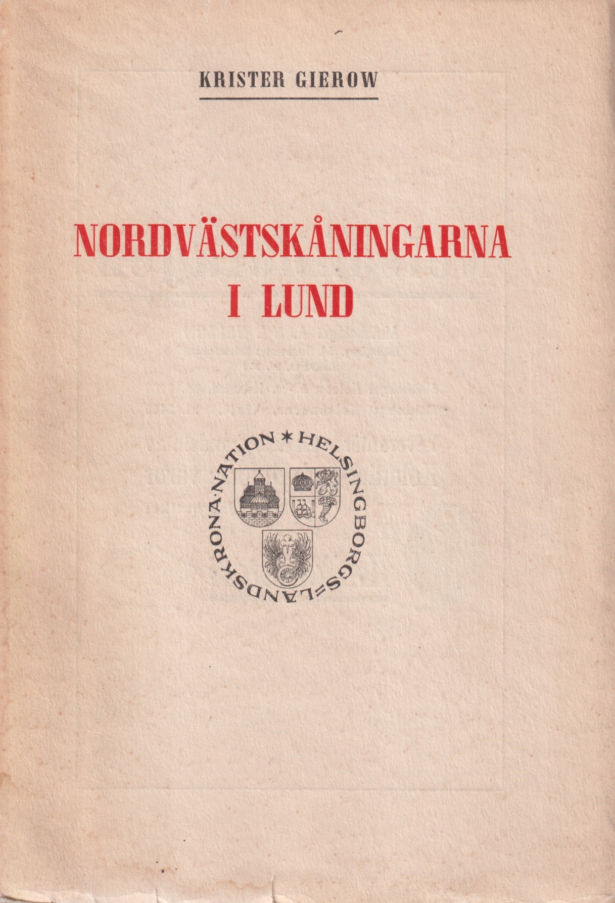 Nordvästskåningarna i Lund. Till Helsingbors-Landskrona nations femtioårsjubileum.