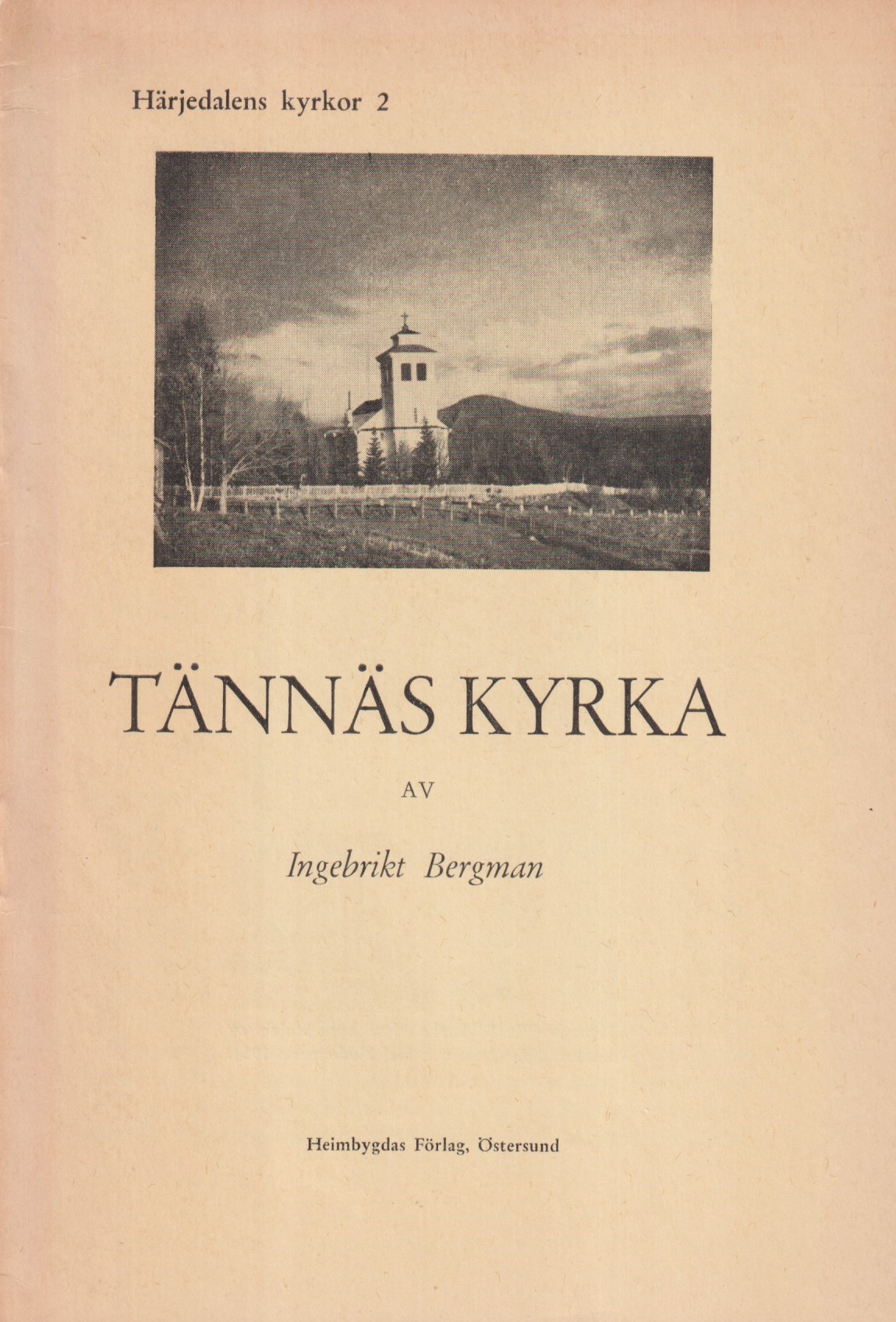 Tännäs kyrka. [Utg. av] Heimbygdas förlag.