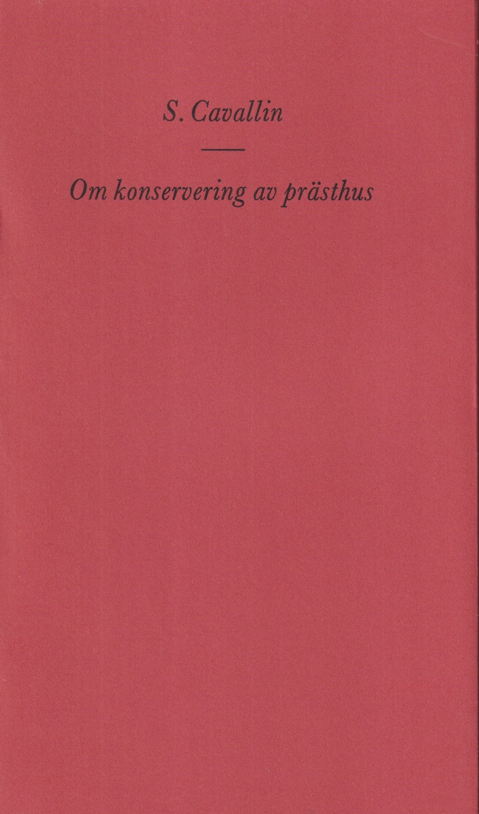 Om konservering av prästhus. [Utg. av] CWK Gleerup bokförlag.