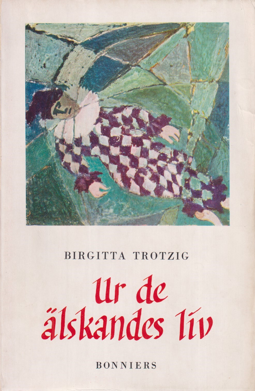 Ur de älskandes liv. [Utg. av] Albert Bonniers förlag.