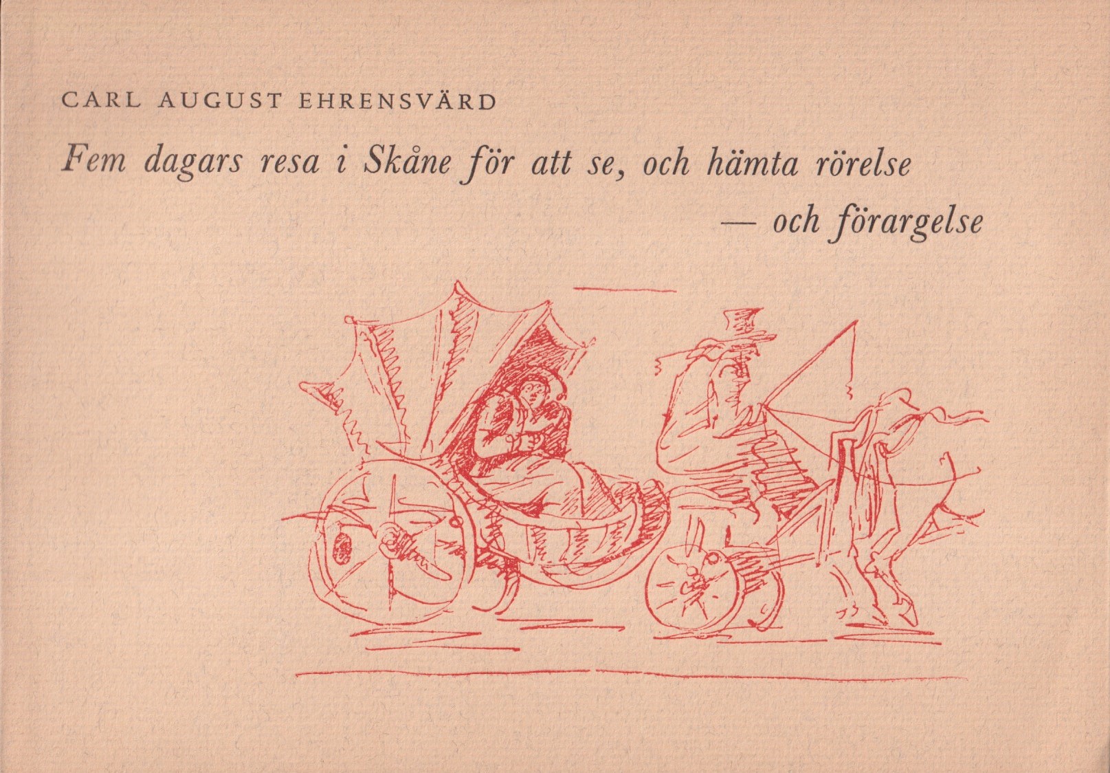 Fem dagars resa i Skåne för att se och hämta rörelse och förargelse. [Utgiven med en efterskrift av Algot Werin, av] Gleerups förlag.
