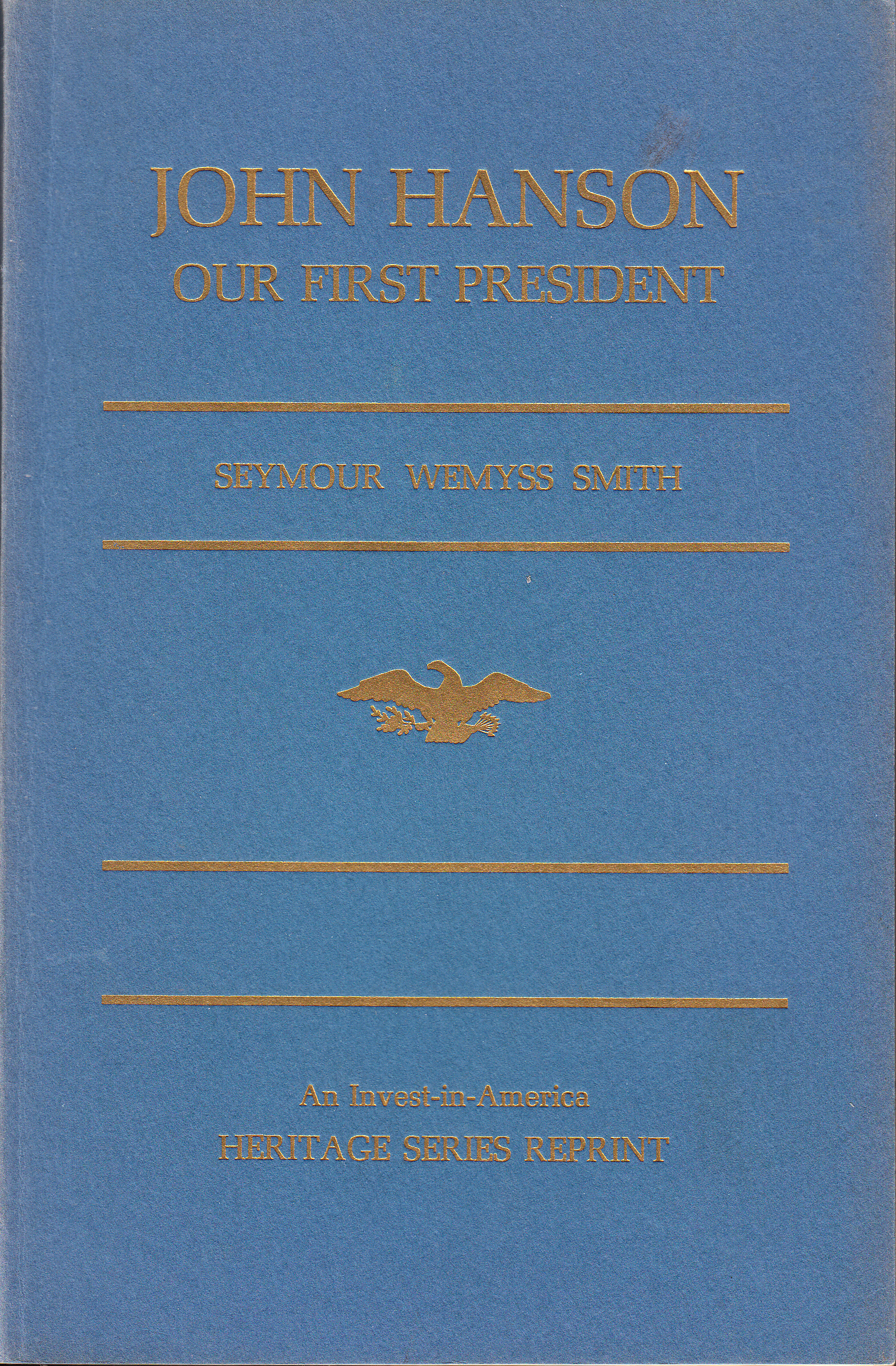 John Hanson our first President. With frontispiece portrait and facsimile letters.