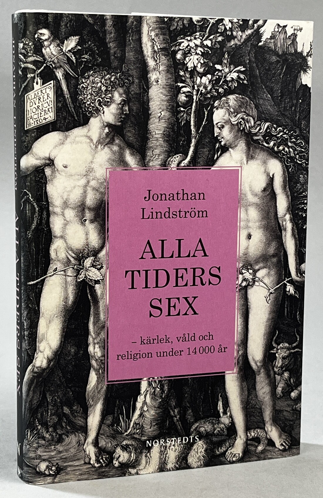 Alla tiders sex - kärlek, våld och religion under 14000 år. [Utg. av] Norstedt.
