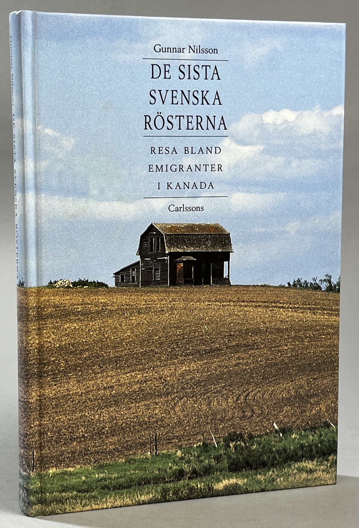 De sista svenska rösterna. [Resa bland emigranter i Kanada]. [Utg. av] Carlssons.