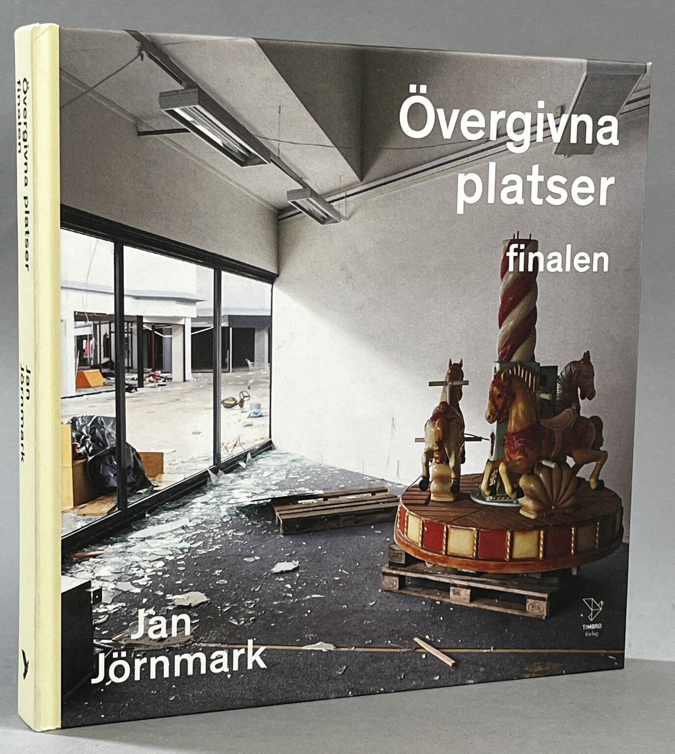 Övergivna platser. Finalen. [Utg. av] Timbro förlag.