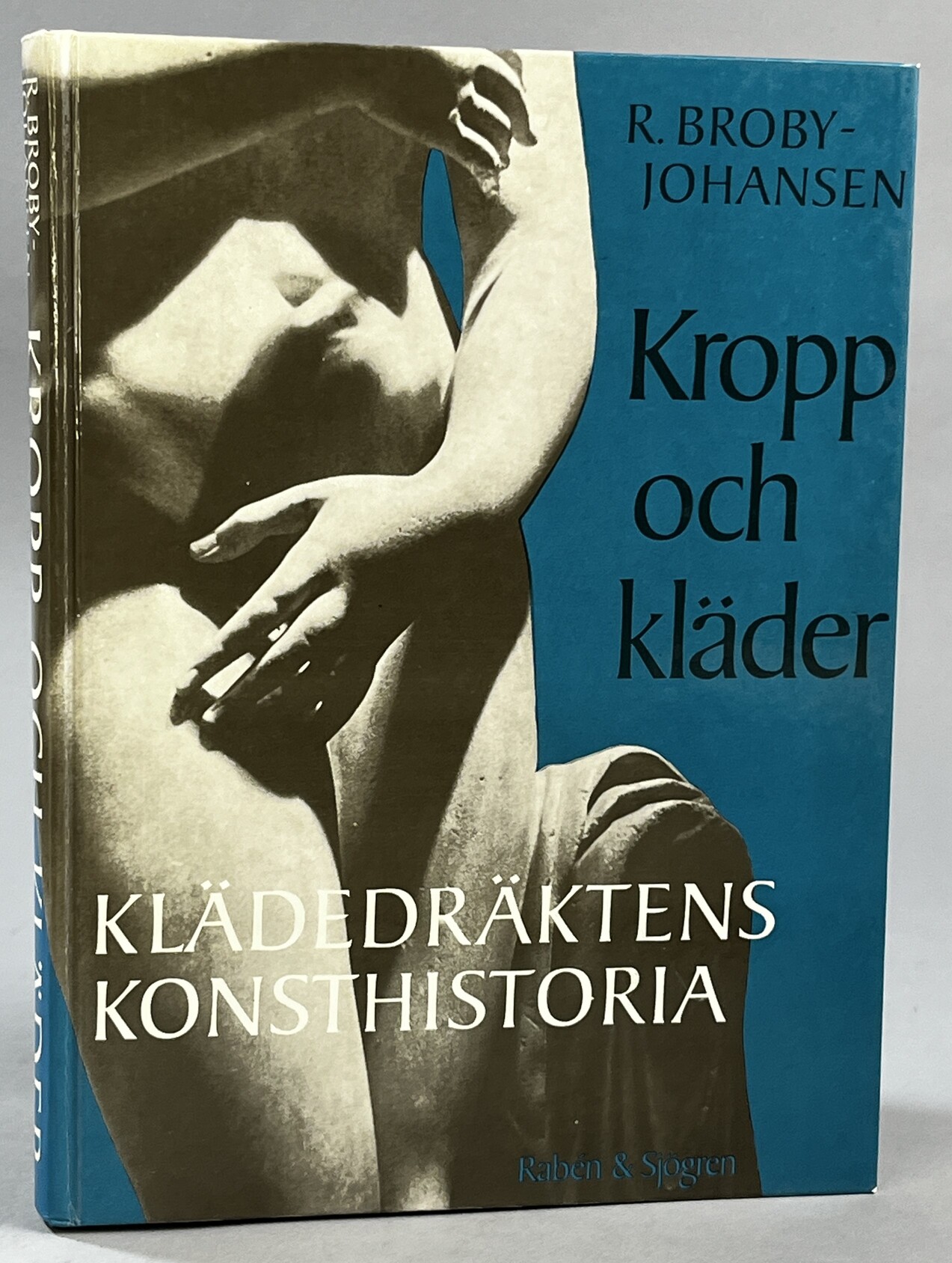 Kropp och kläder. [Klädedräktens konsthistoria]. [Utg. av] Rabén & Sjögren.