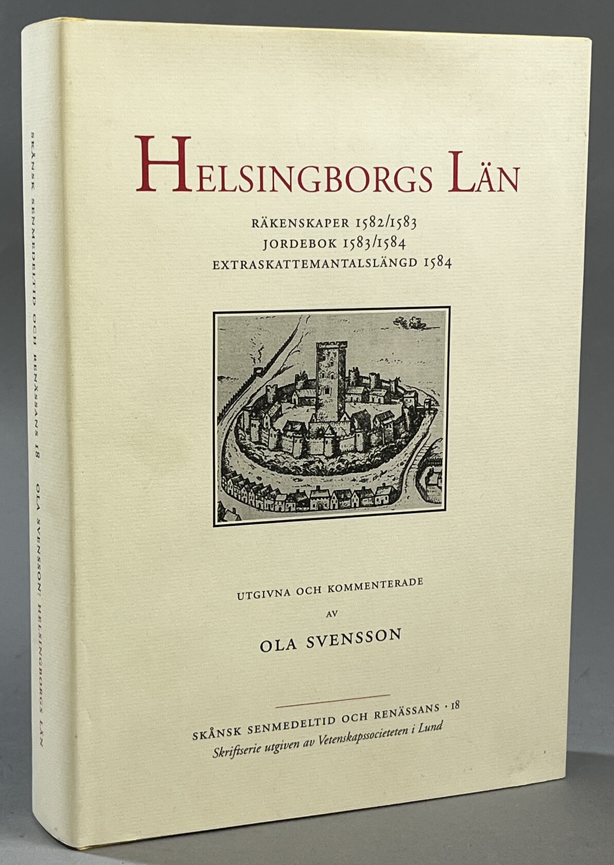 Helsingborgs län. Räkenskaper 1582/83. Jordebok 1583/84. Extraskattemantalslängd 1584. Utgivna och kommenterade av Ola Svensson. [gm] Vetenskapssociteten i Lund.
