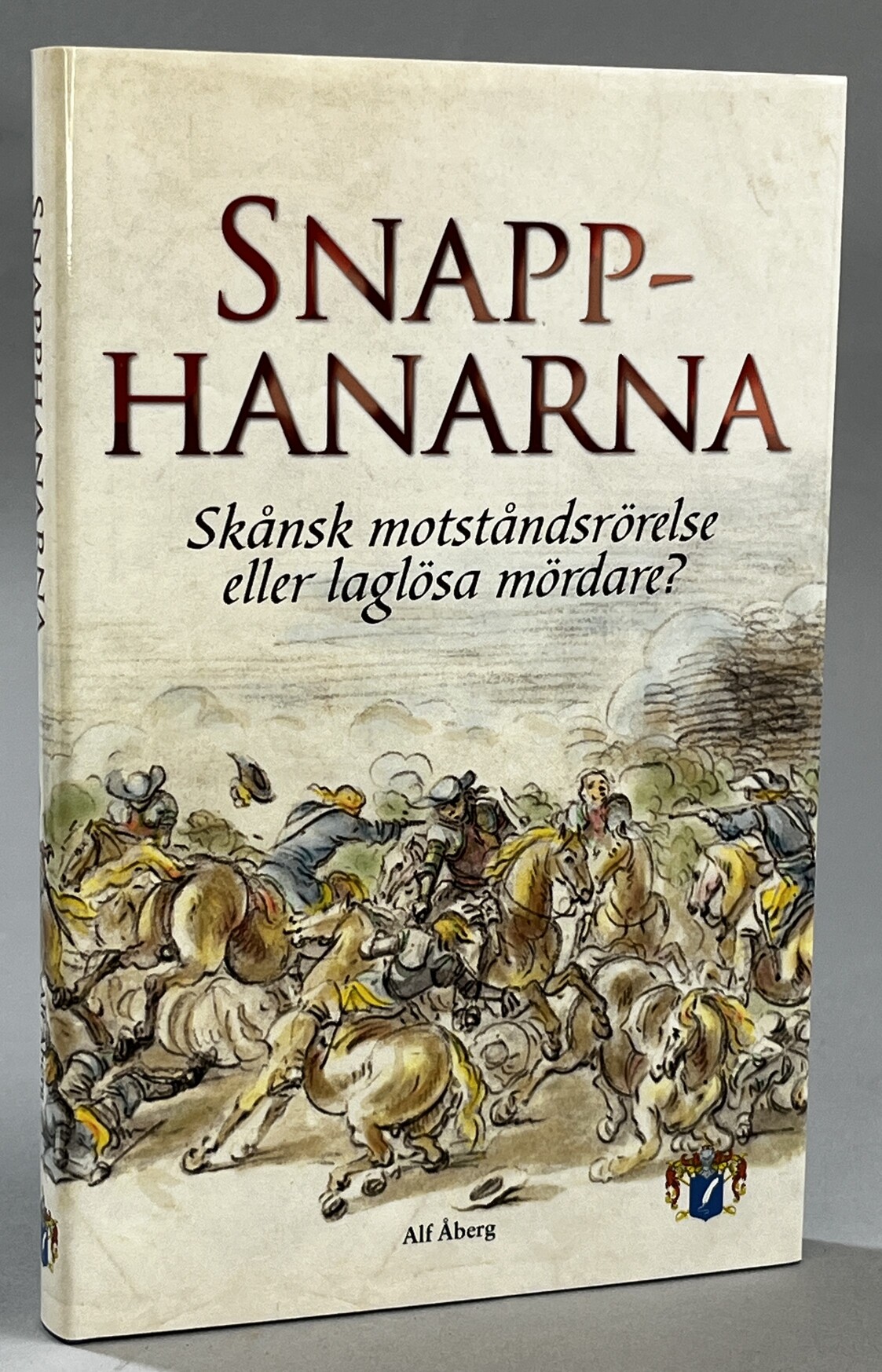 Snapphanarna. Skånsk motståndsrörelse eller laglösa mördare? [Utg. av] Svenskt Militärhistoriskt Bibliotek.