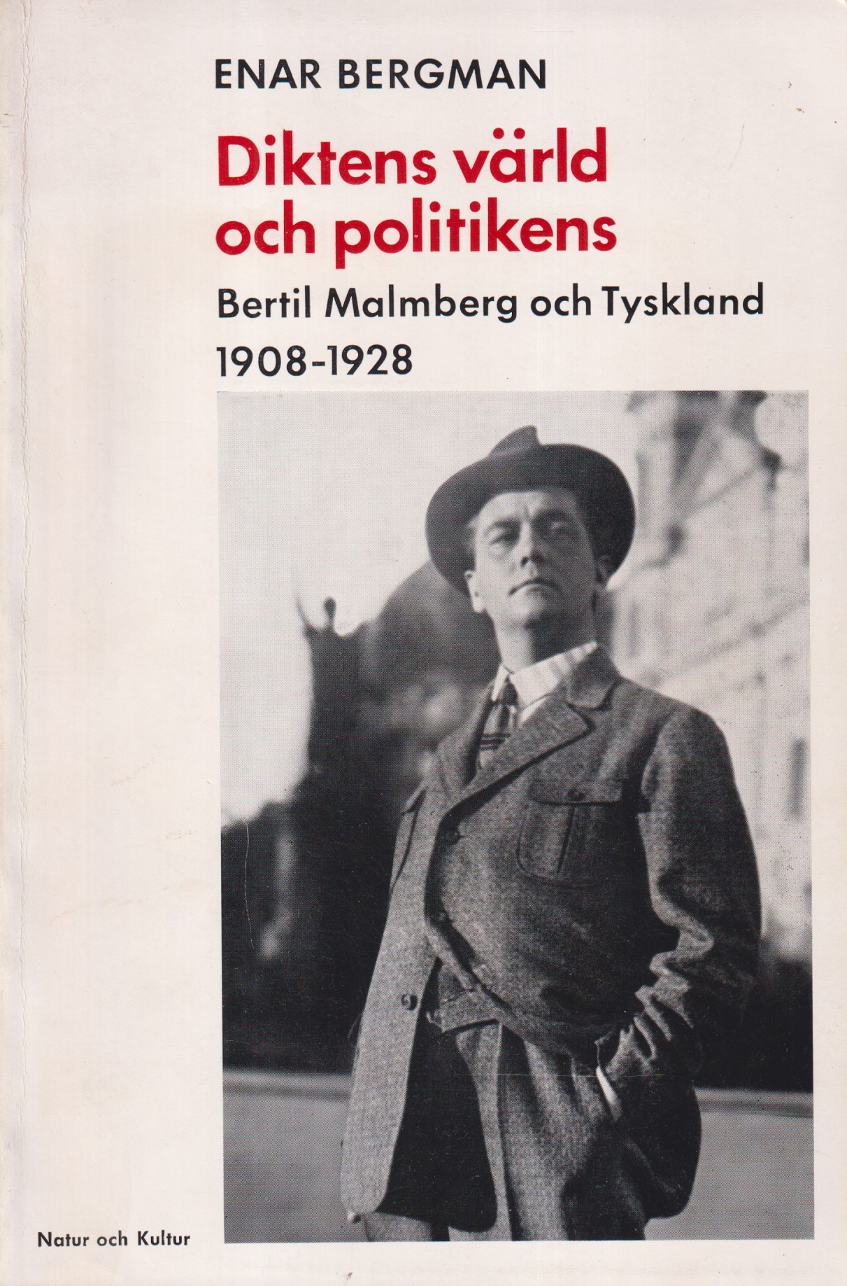 Diktens värld och politikens. Bertil Malmberg och Tyskland 1908-1928. [Utg. av] Natur och Kultur.