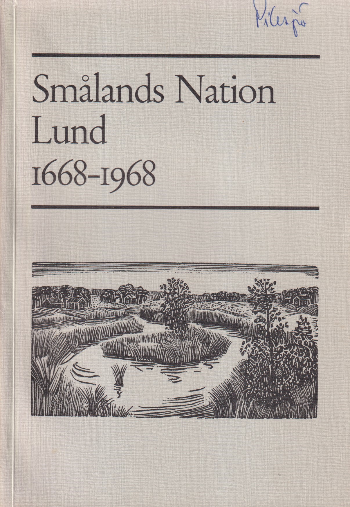 Smålands nation, Lund 300 år [1668-1968]. Jubileumsskrift 1968. Under redaktion av K. Arne Blom. [Utg. av] Smålands nation.