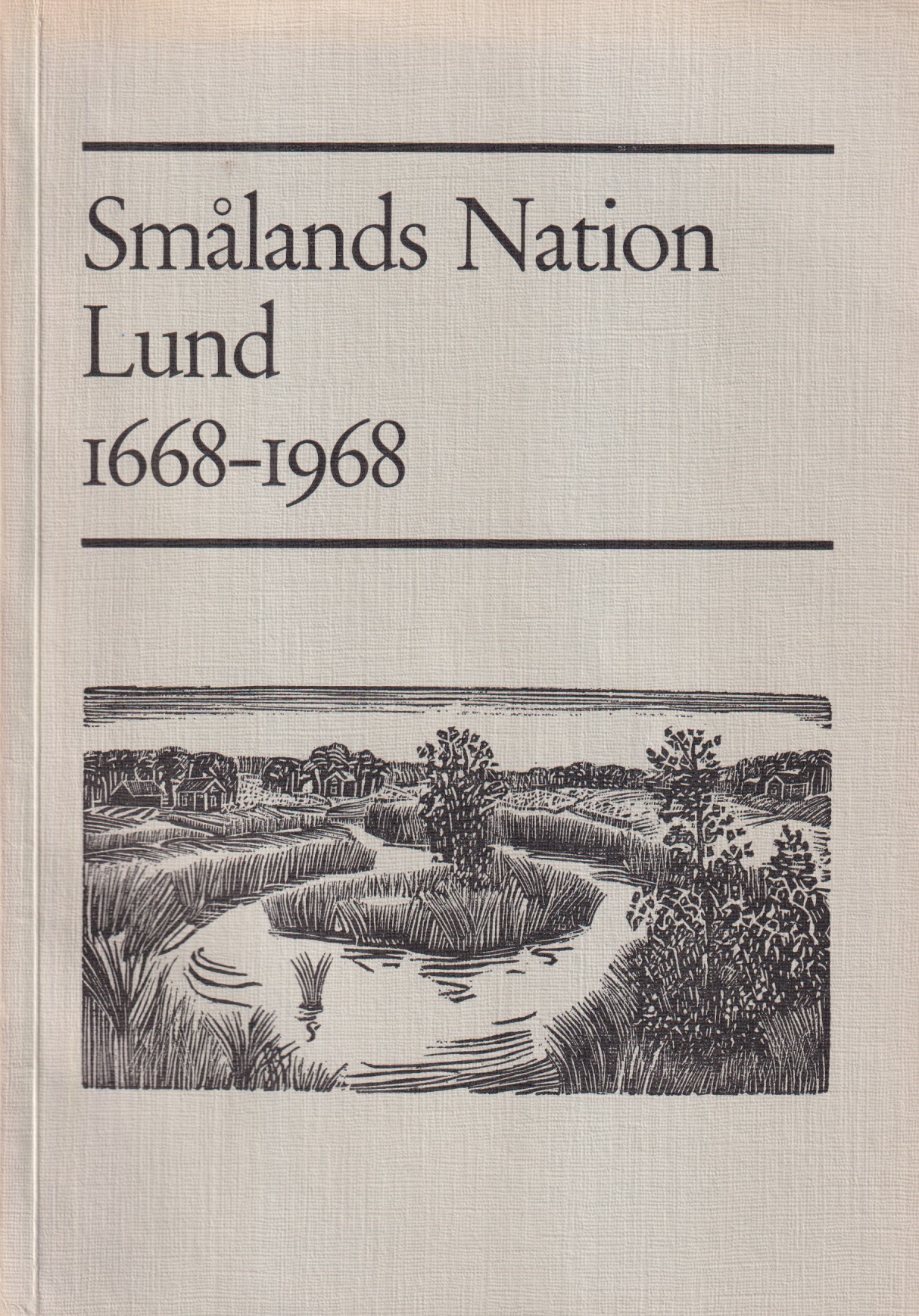 Smålands nation, Lund 300 år [1668-1968]. Jubileumsskrift 1968. Under redaktion av K. Arne Blom. [Utg. av] Smålands nation.