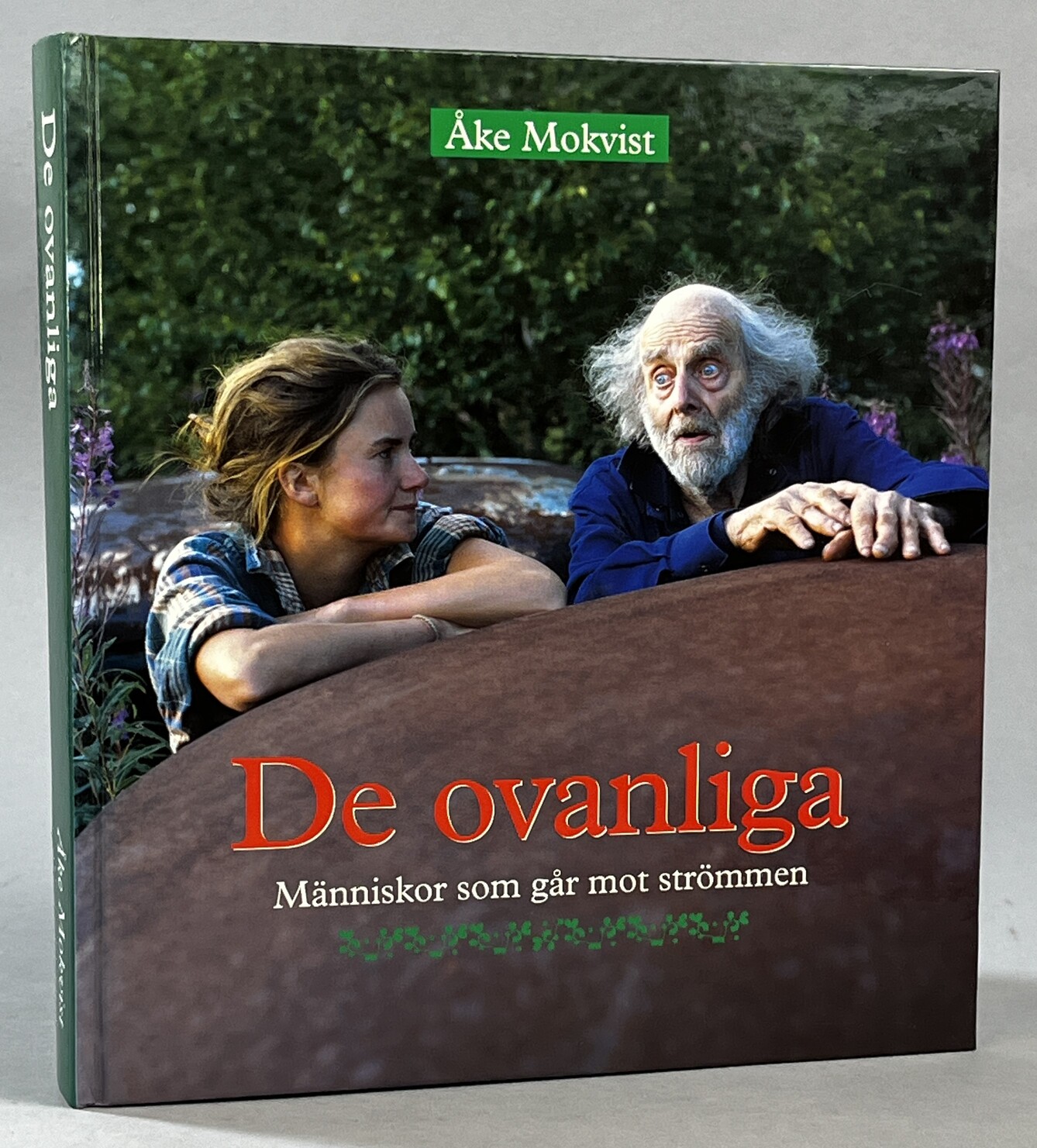 De ovanliga. Människor som går mot strömmen. [Utg. av] Byggförlaget Kultur.