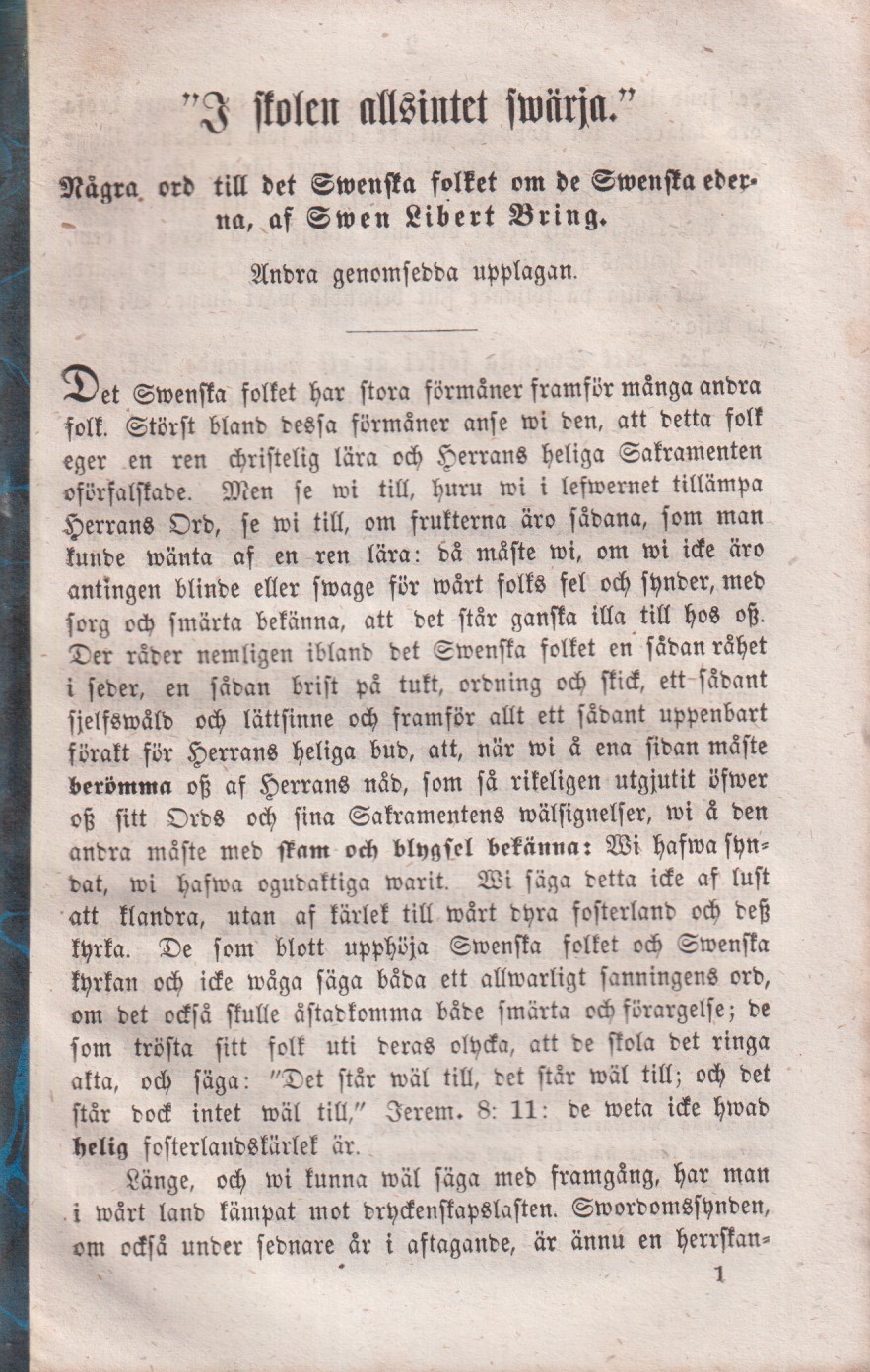 ‘I skolen allsintet swärja’. Några ord till det swenska folket, om de swenska ederna, af Swen Libert Bring. Andra genomsedda upplagan [= rubrik].