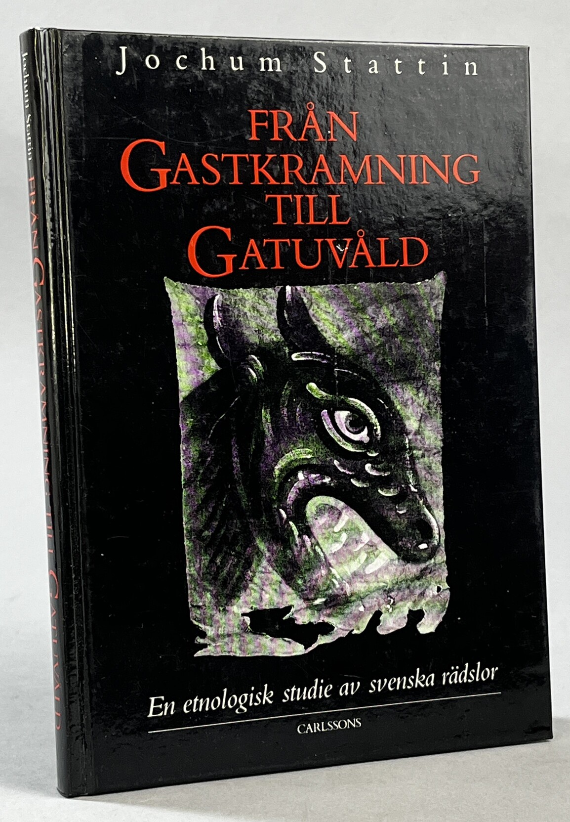 Från gastkramning till gatuvåld. En etnologisk studie av svenska rädslor. [Utg. av] Carlssons.