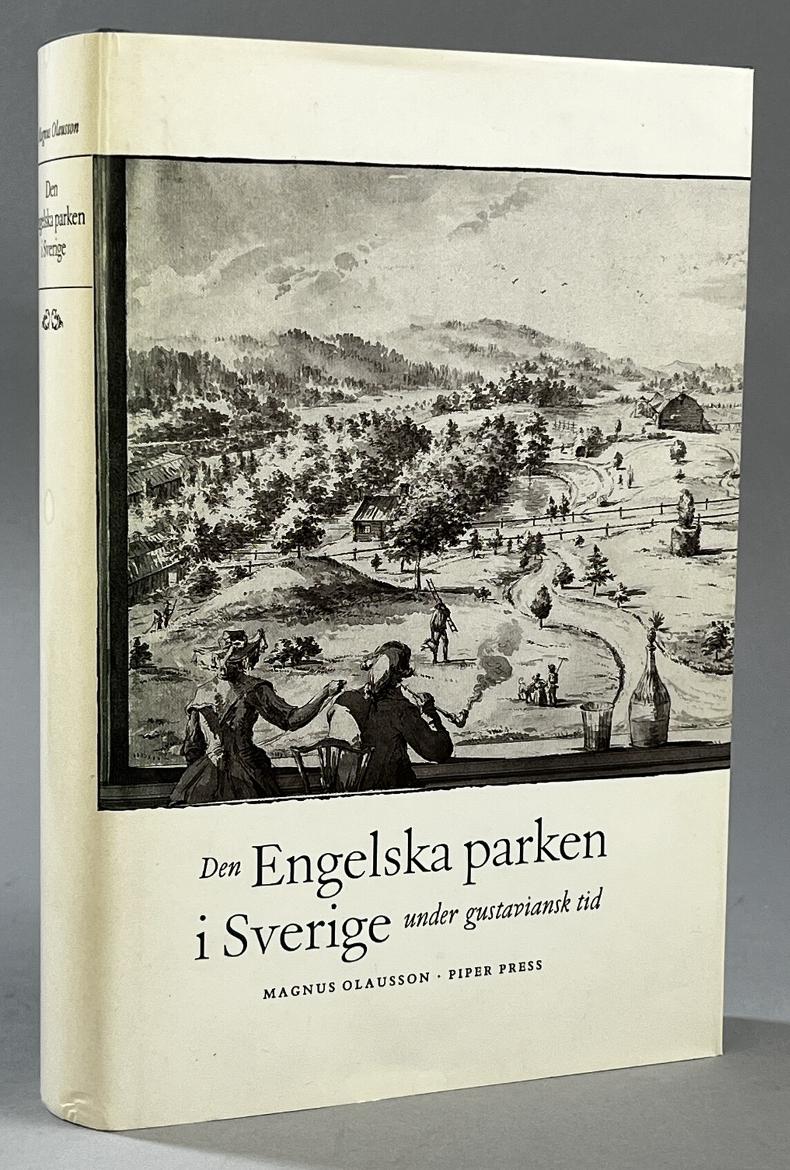 Den Engelska parken i Sverige under gustaviansk tid / The English Landscape Garden in Sweden during the Gustavian Era. With an English summary. [Utg. av] Piper Press.