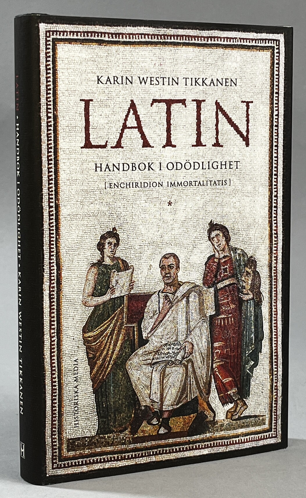 Latin. Handbok i odödlighet. [Utg. av] Historiska Media.