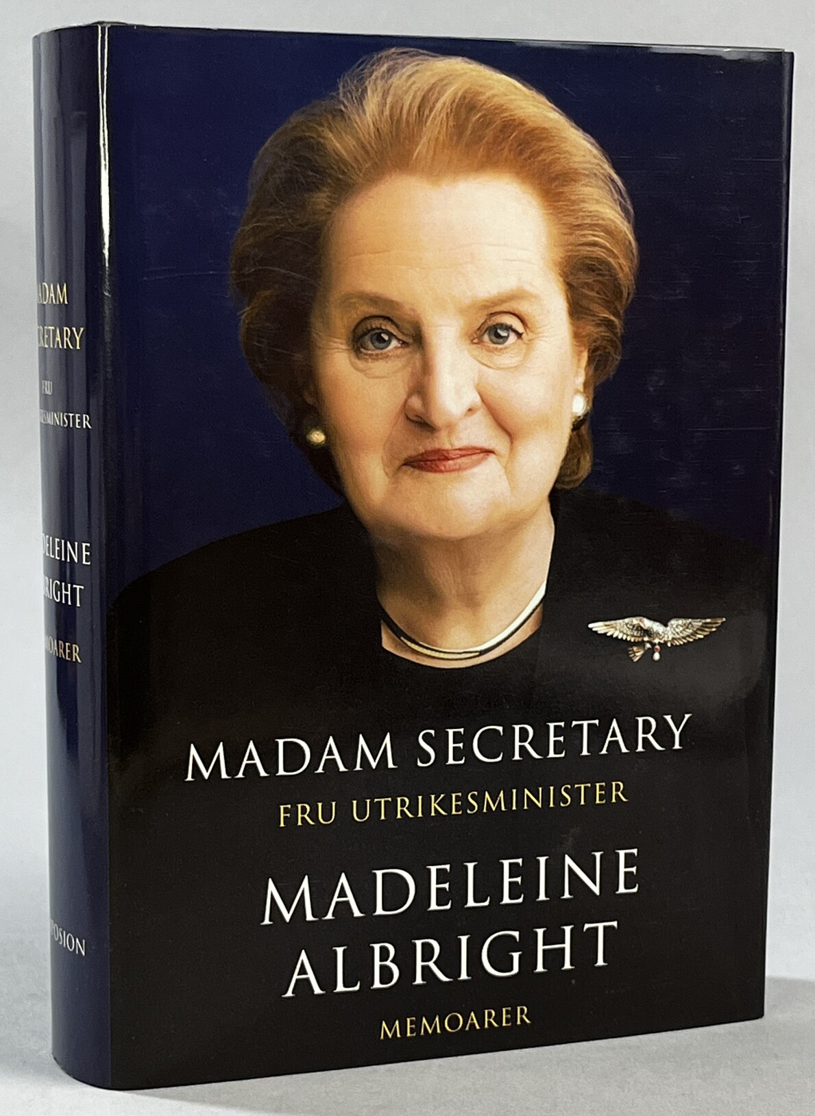 Madam Secretary - Fru utrikesminister. Memoarer. Tillsammans med Bill Woodward. Översättning av Tore Winqvist. [Utg. av] Brutus Östlings Bokförlag Symposion.