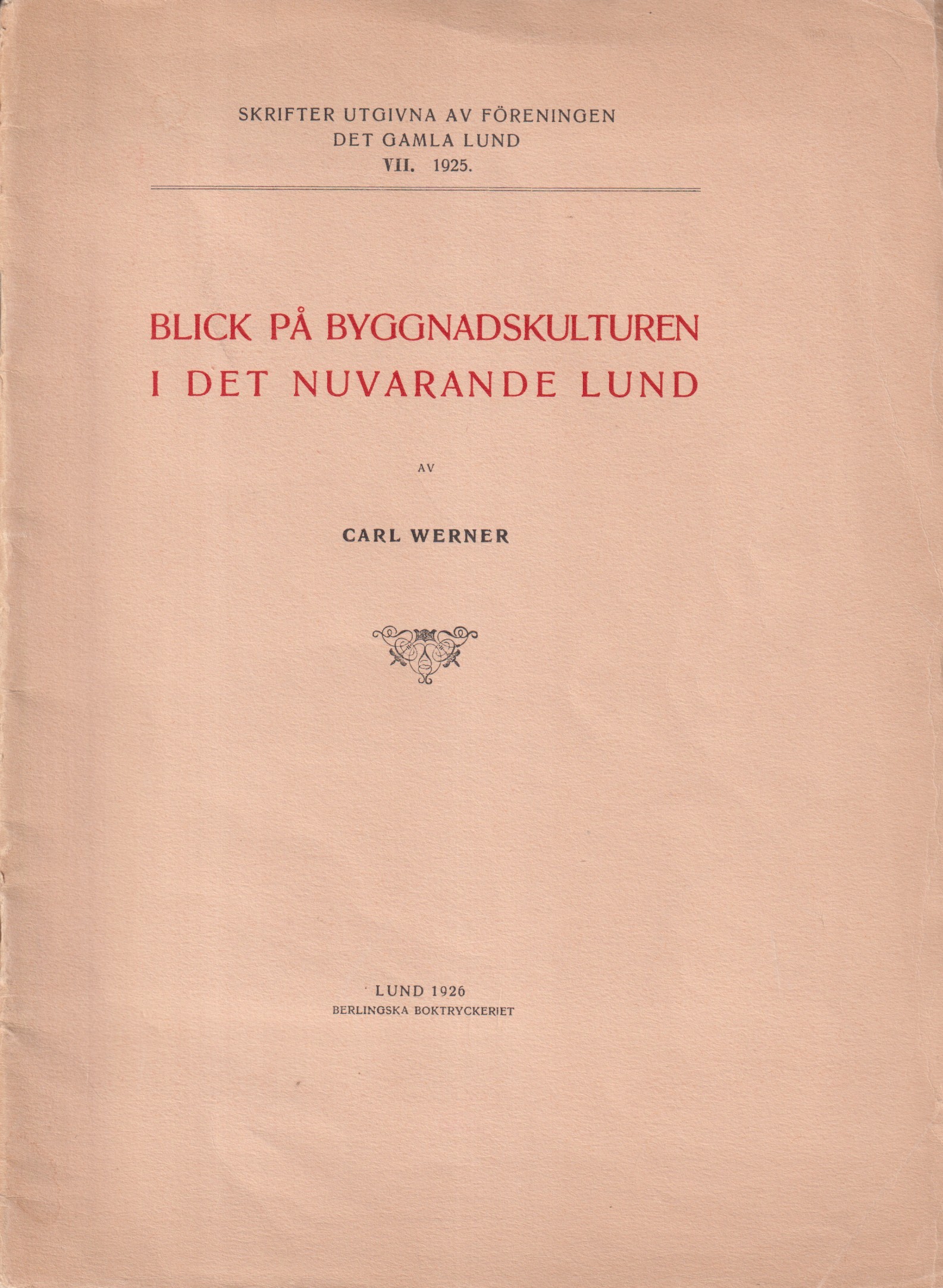 Blick på byggnadskulturen i det nuvarande Lund.