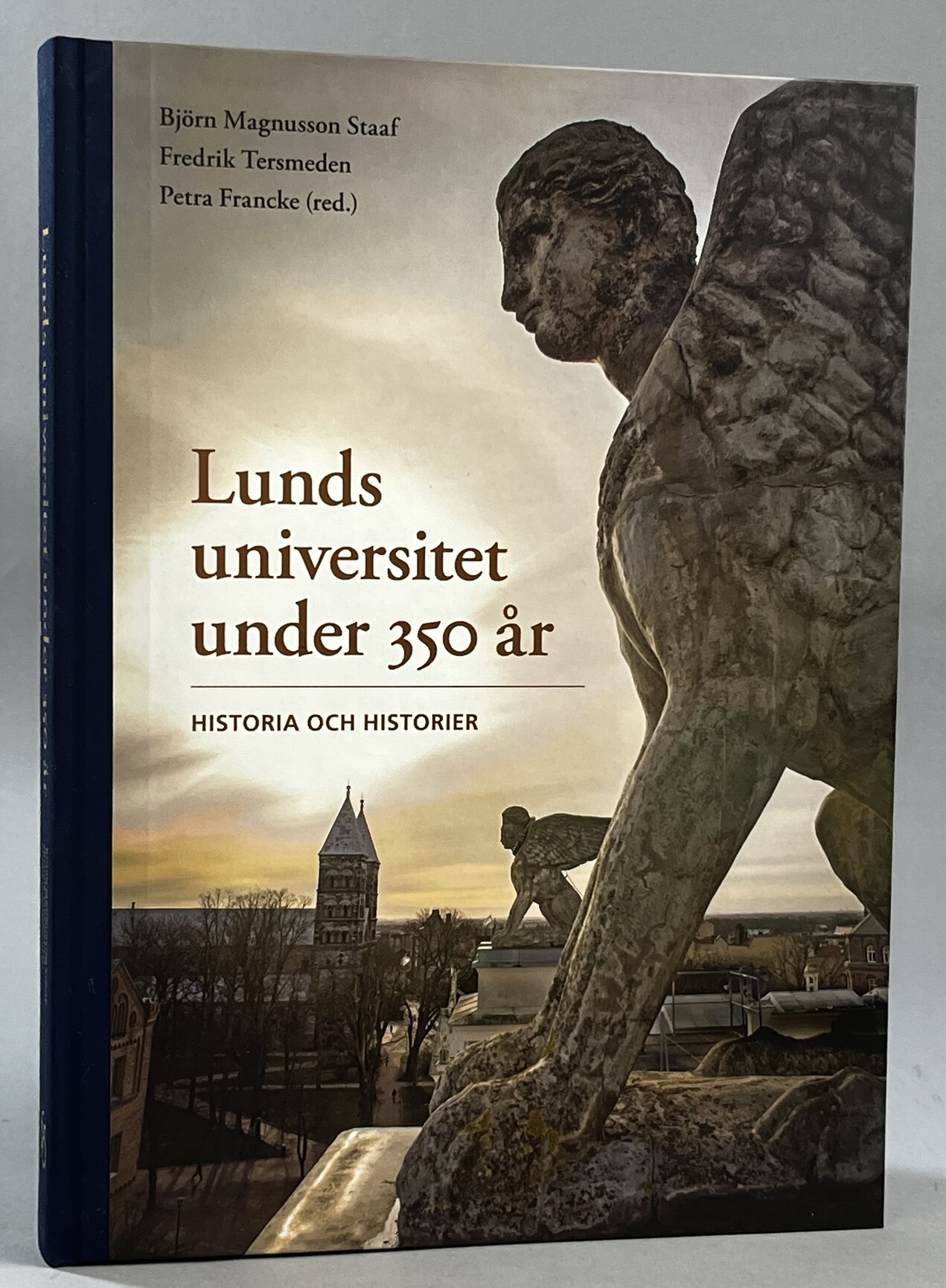 Lunds universitet under 350 år. Historia och historier. [Utg. av Lunds universitet].