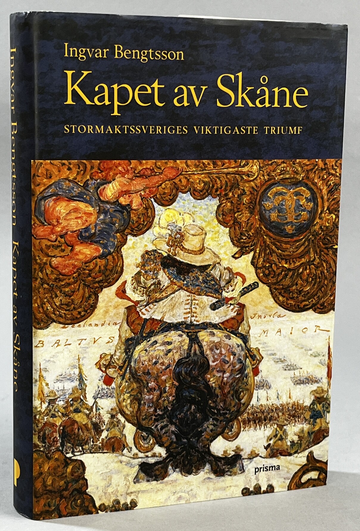 Kapet av Skåne. Stormaktssveriges viktigaste triumf. [Utg. av] Prisma.