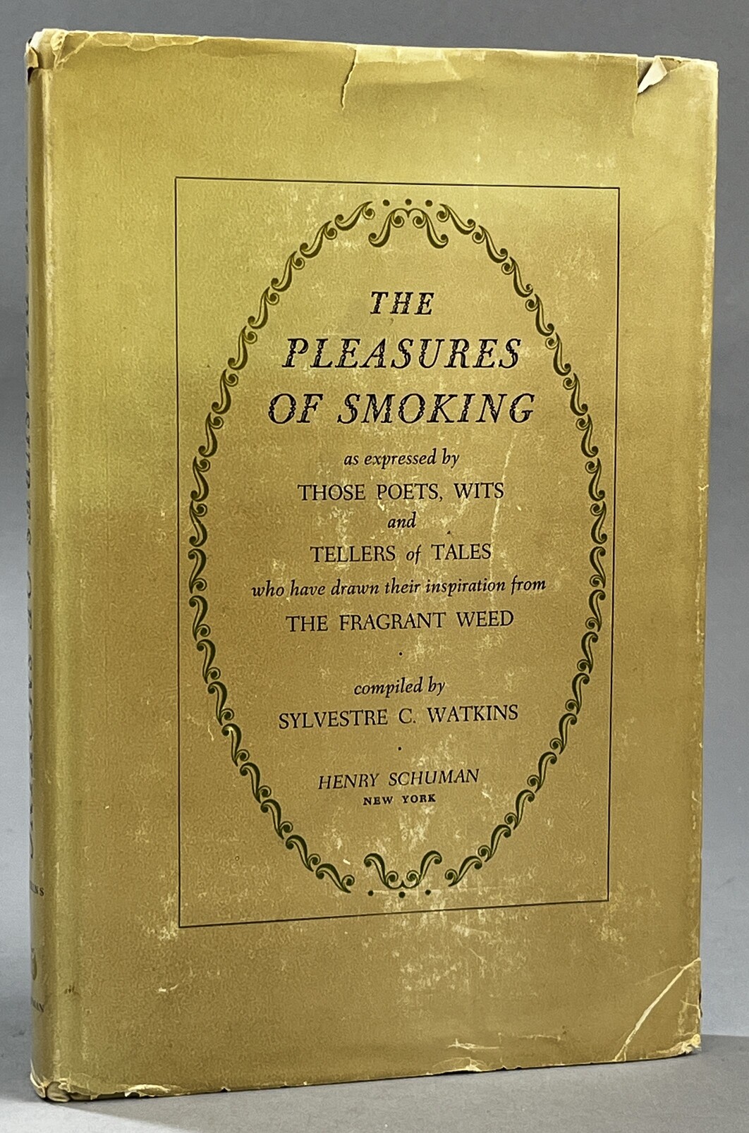The Pleasures of Smoking as expressed by Those Poets, Wits and Tellers of Tales who have drawn their inspiration from the Fragrant Weed.