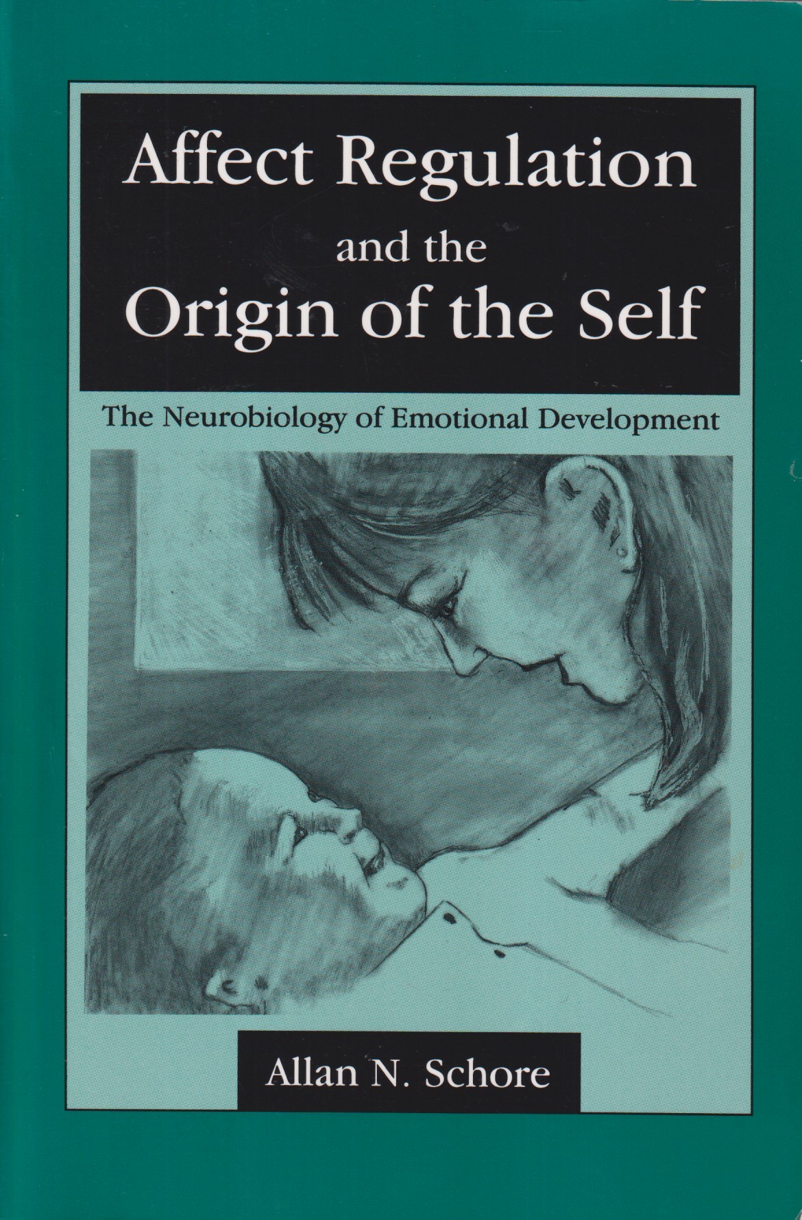 Affect Regulation and the Origin of the Self. The Neurobiology of Emotional Development.