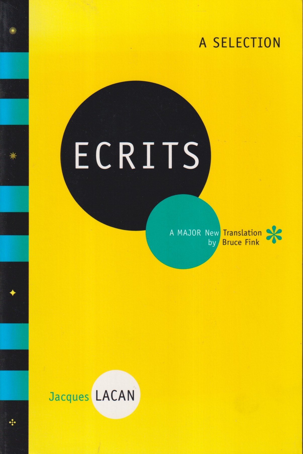 Écrits. A Selection. Translated by Bruce Fink in collaboration with Héloïse Fink and Russell Grigg.