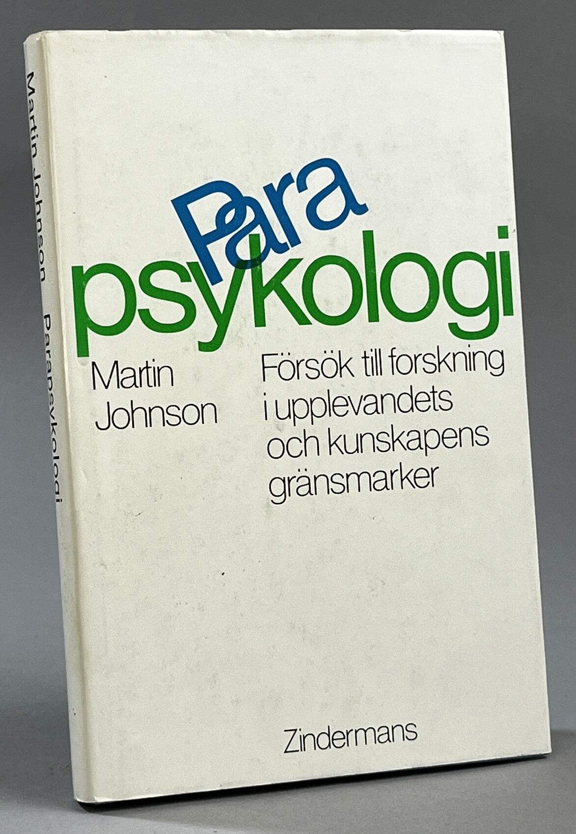 Parapsykologi. Försök till forskning i upplevandets och kunskapens gränsmarker. [Utg. av] Zindermans.