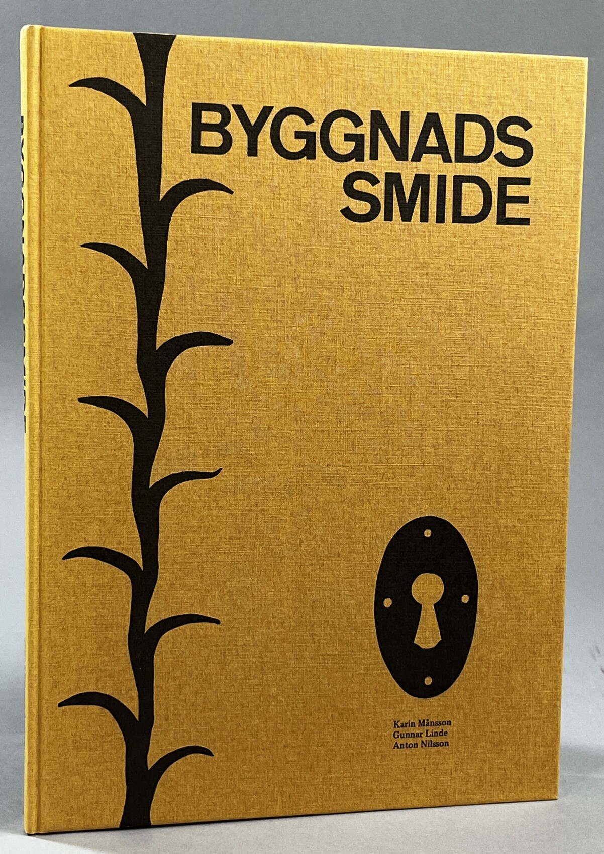 Byggnadssmide. Modellbok utgiven av Gislöfs Smidesmuseum med stöd av Ystads Kulturnämnd [gm] Förlagshuset Mälarhusgården.
