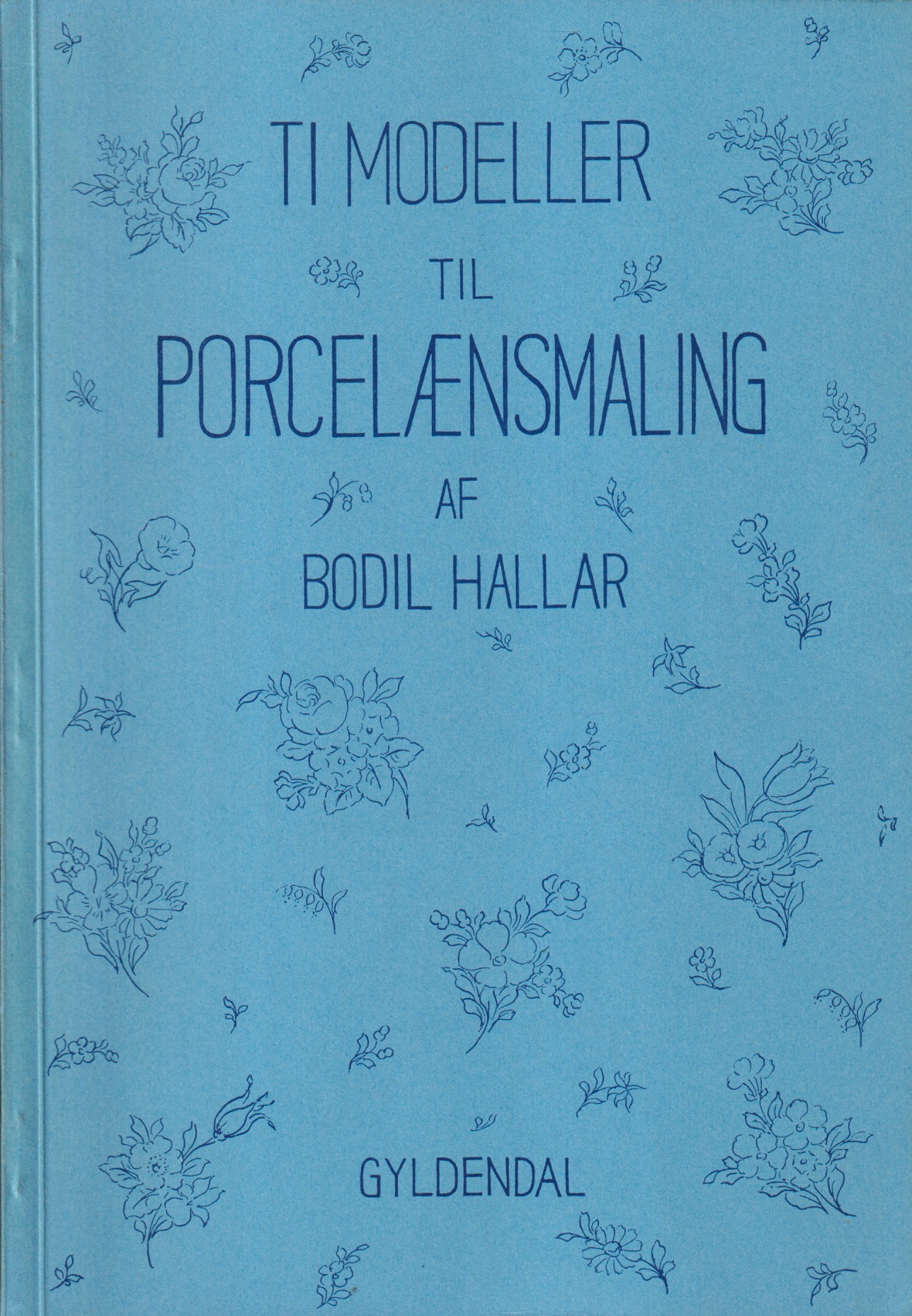Ti modeller til porcelænsmaling. Andet supplement til ‘Porcelænsmaling’. [Utg. av] Gyldendalske Boghandel / Nordisk forlag.