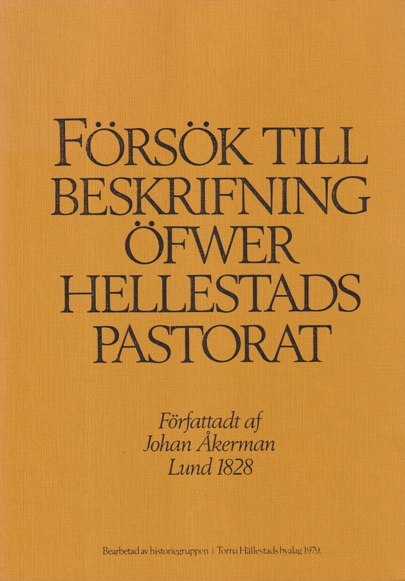 Försök till beskrifning öfwer Hellestads pastorat. Författadt af Joh. Åkerman.