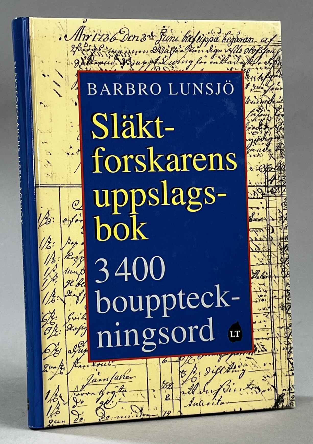 Släktforskarens uppslagsbok. 3400 bouppteckningsord. [Utg. av] LTs förlag.