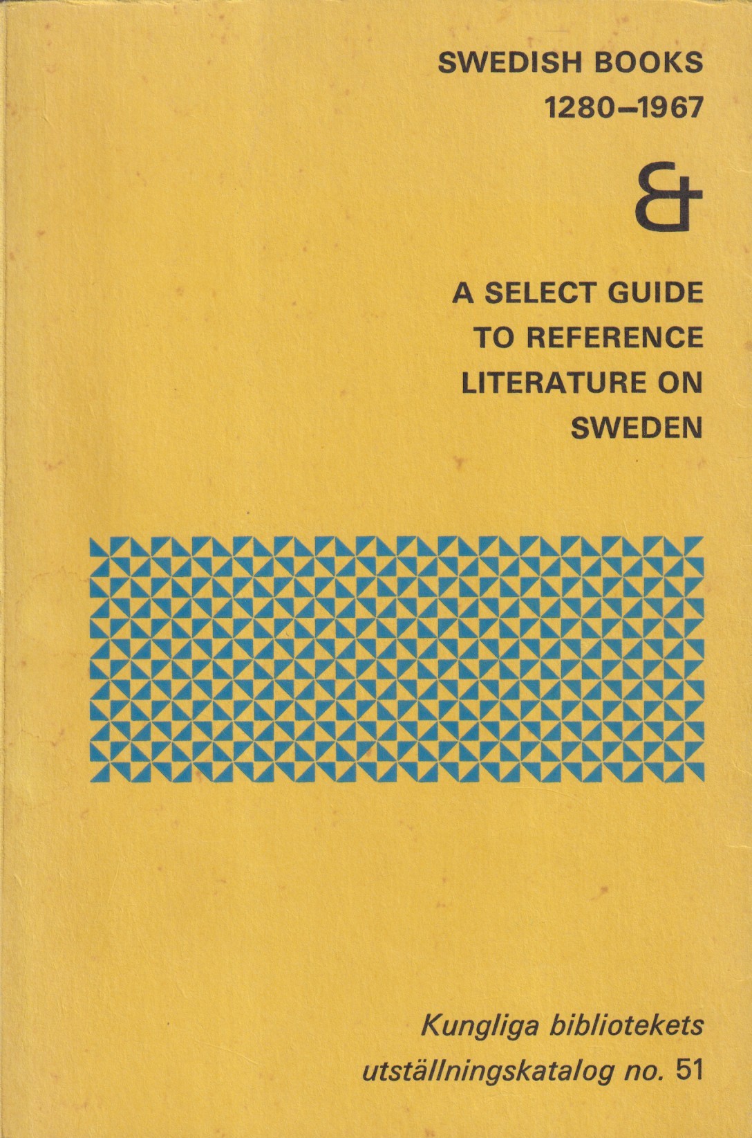 Swedish books 1280-1967. Illuminated manuscripts, illustrated printed books & fine book bindings. A select guide to reference literature on Sweden. Chosen and described. [Utg. av] Kungliga biblioteket.