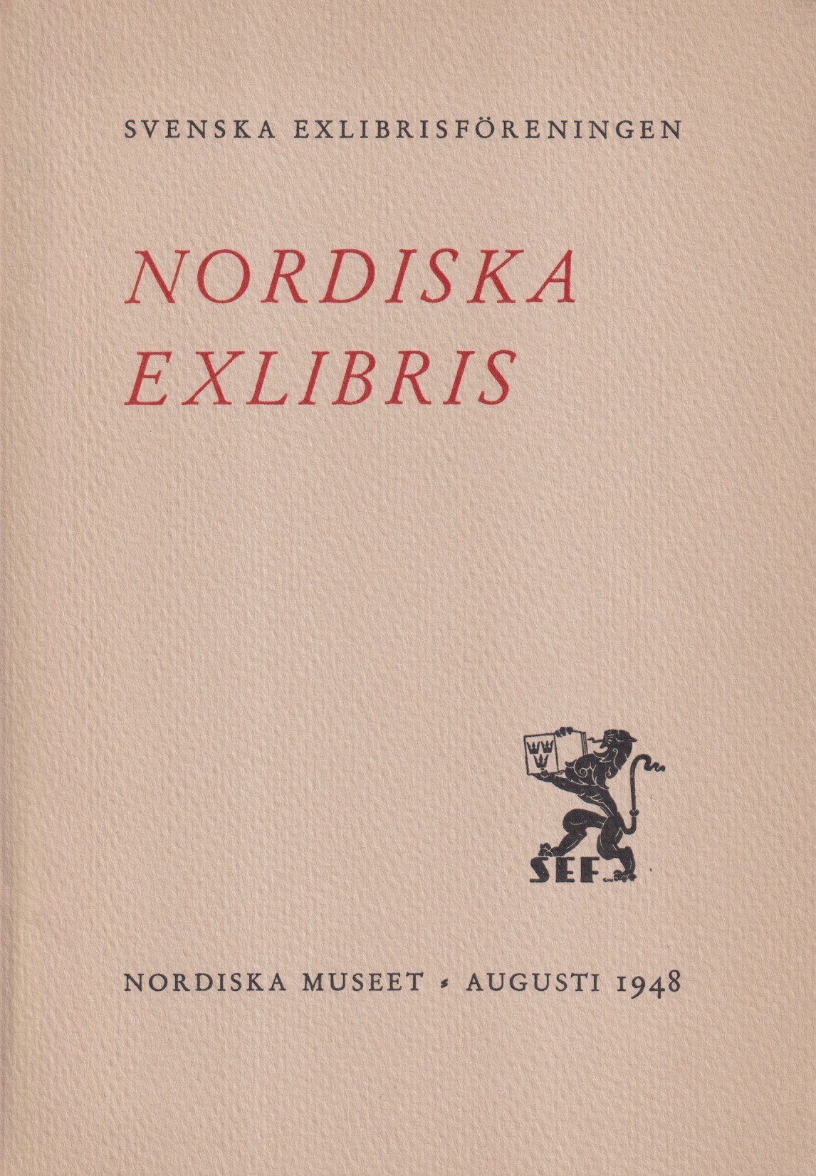 Nordiska exlibris. Svenska Exlibrisföreningens utställning på Nordiska museet. Augusti 1948.
